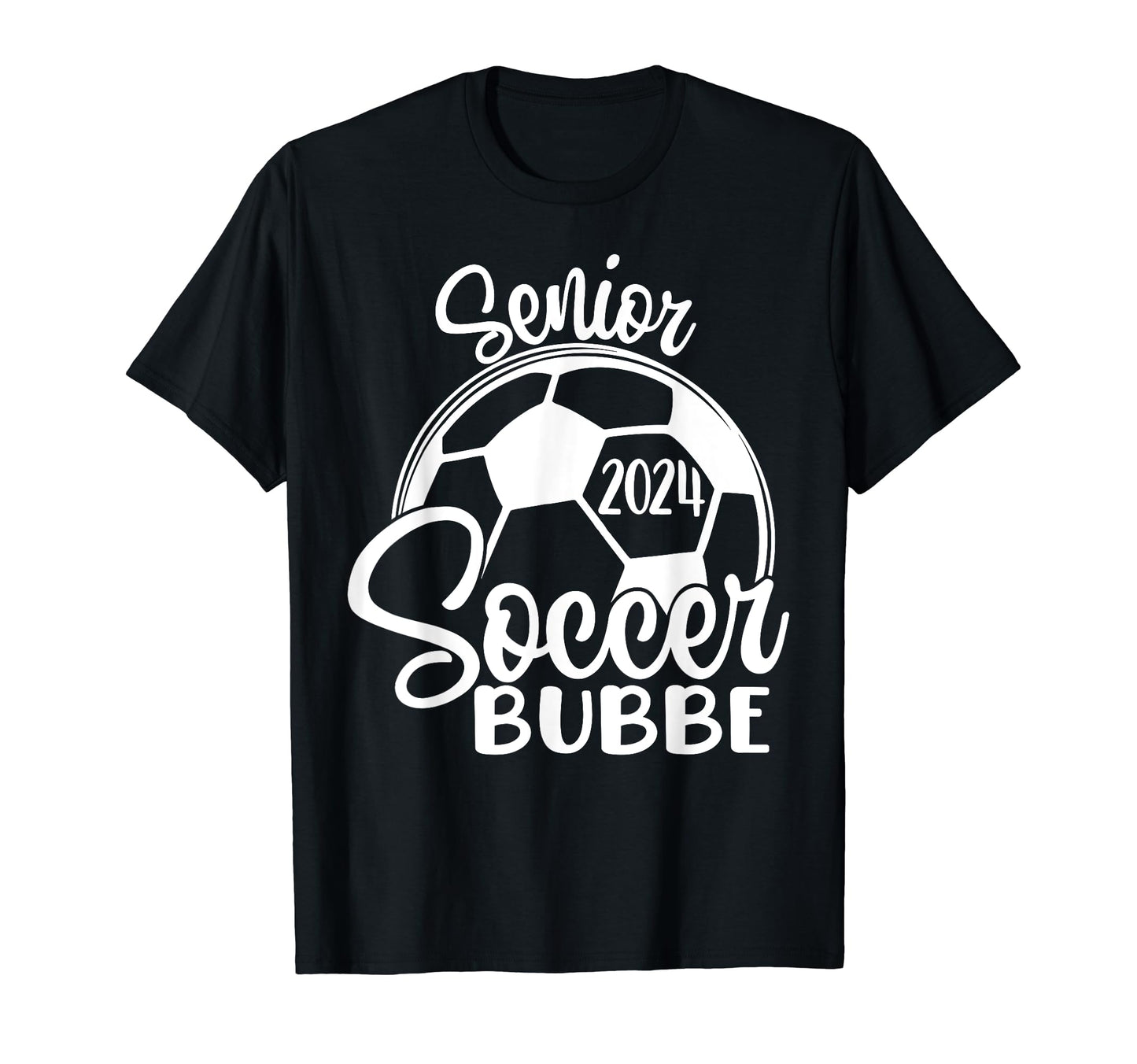 Senior Soccer Bubbe 2024 Class 2024 T-Shirt - Novelty Apparel Men Women - T-Shirt, Sweatshirt, Hoodie