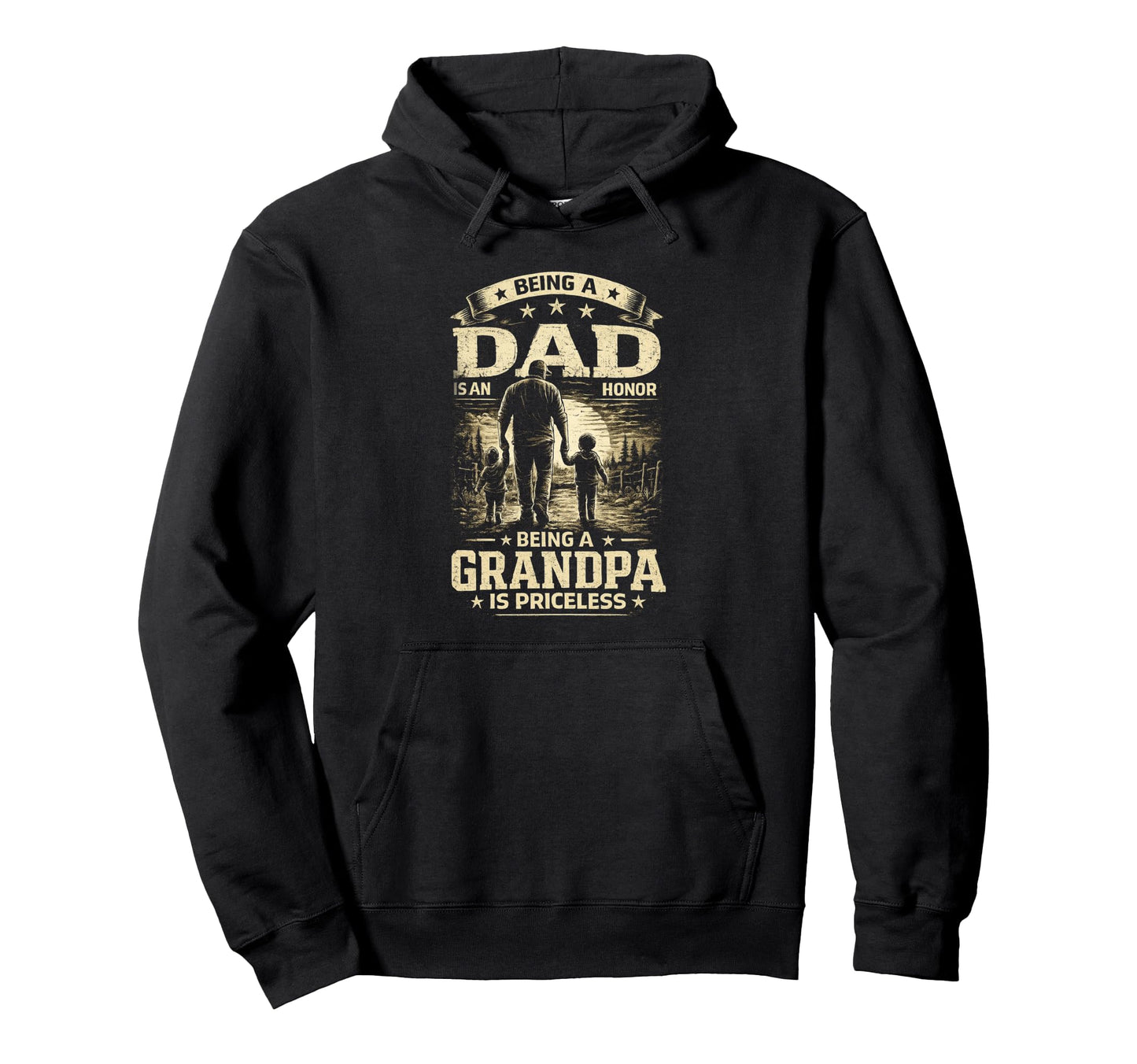 Being Dad Is Honor Grandpa Is Priceless Hoodie - Graphic Print Unisex - T-Shirt, Sweatshirt, Hoodie