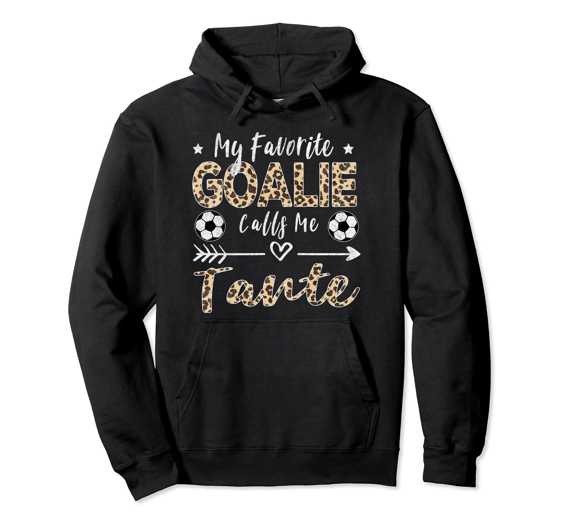 My Favorite Goalie Calls Me Tante German Hoodie - Unique Graphic Unisex - T-Shirt, Sweatshirt, Hoodie