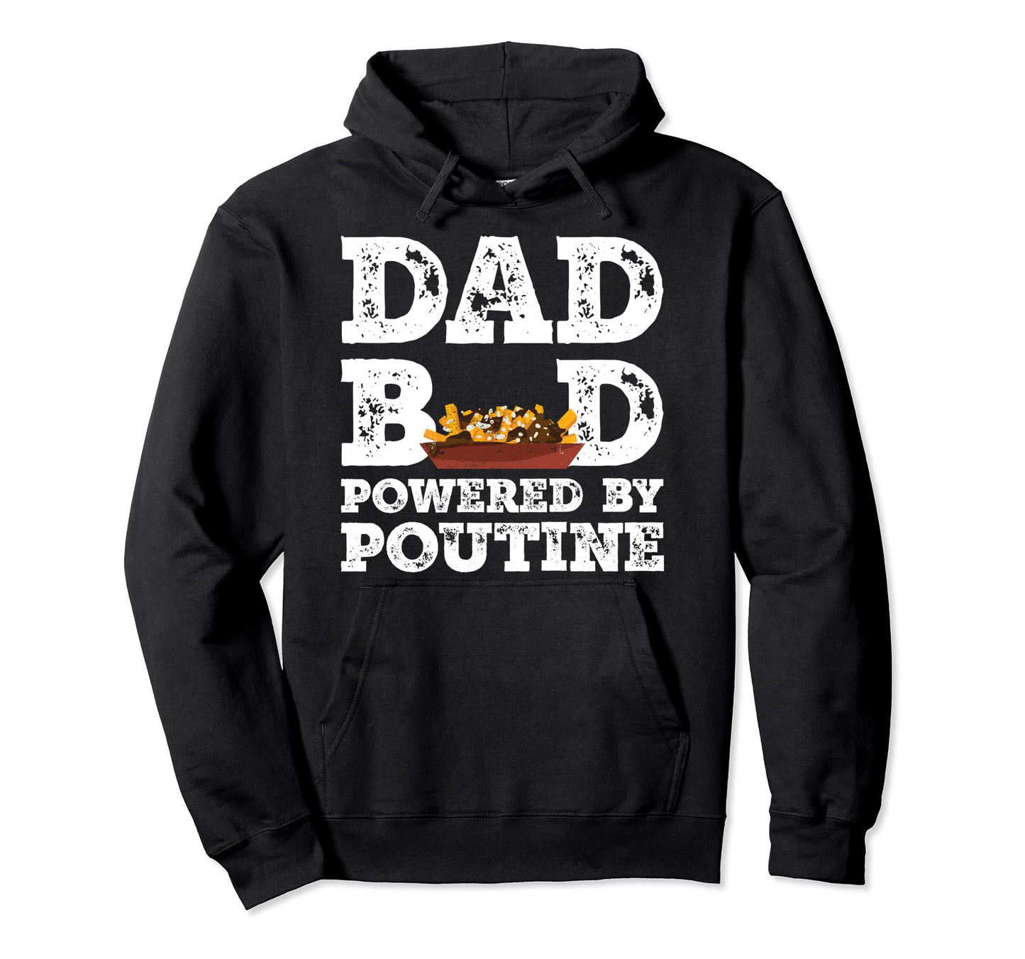 Dad Bod Powered Poutine Father Figure Hoodie - Custom Art Print Unisex - T-Shirt, Sweatshirt, Hoodie