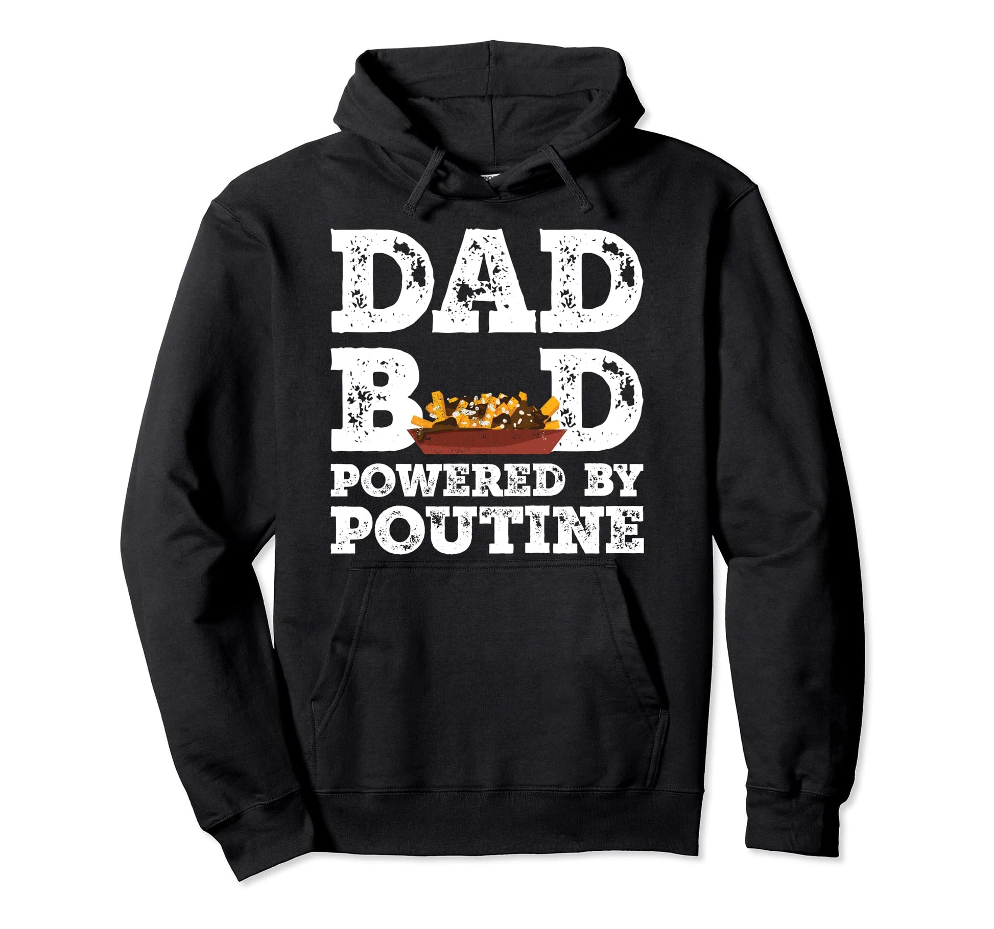 Dad Bod Powered Poutine Father Figure Hoodie - Custom Art Print Unisex - T-Shirt, Sweatshirt, Hoodie