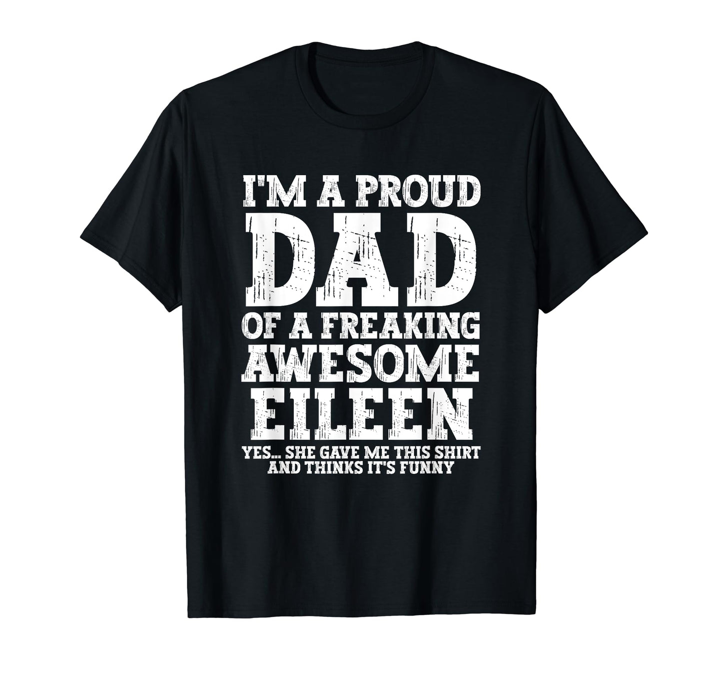 Dad Eileen Personalized Name Funny T-Shirt - Aesthetic Graphic for Adults - T-Shirt, Sweatshirt, Hoodie
