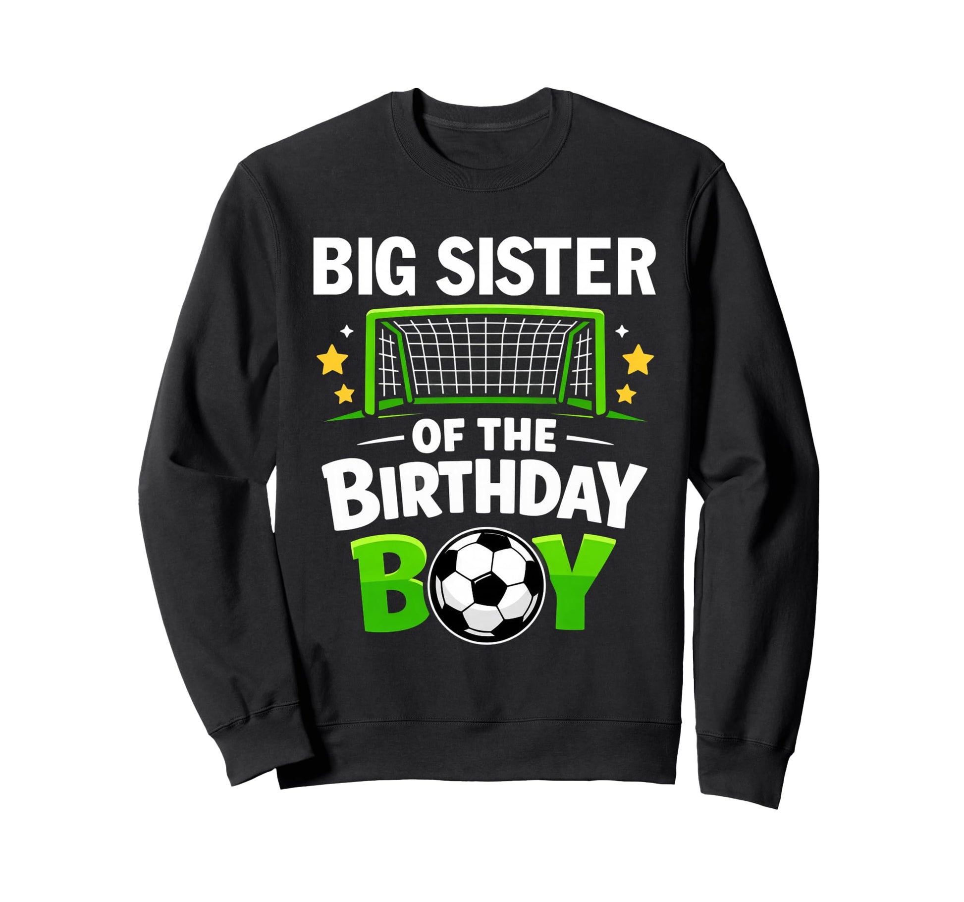 Big Sister Birthday Soccer Ball Sweatshirt - Casual Everyday Wear Unisex - T-Shirt, Sweatshirt, Hoodie