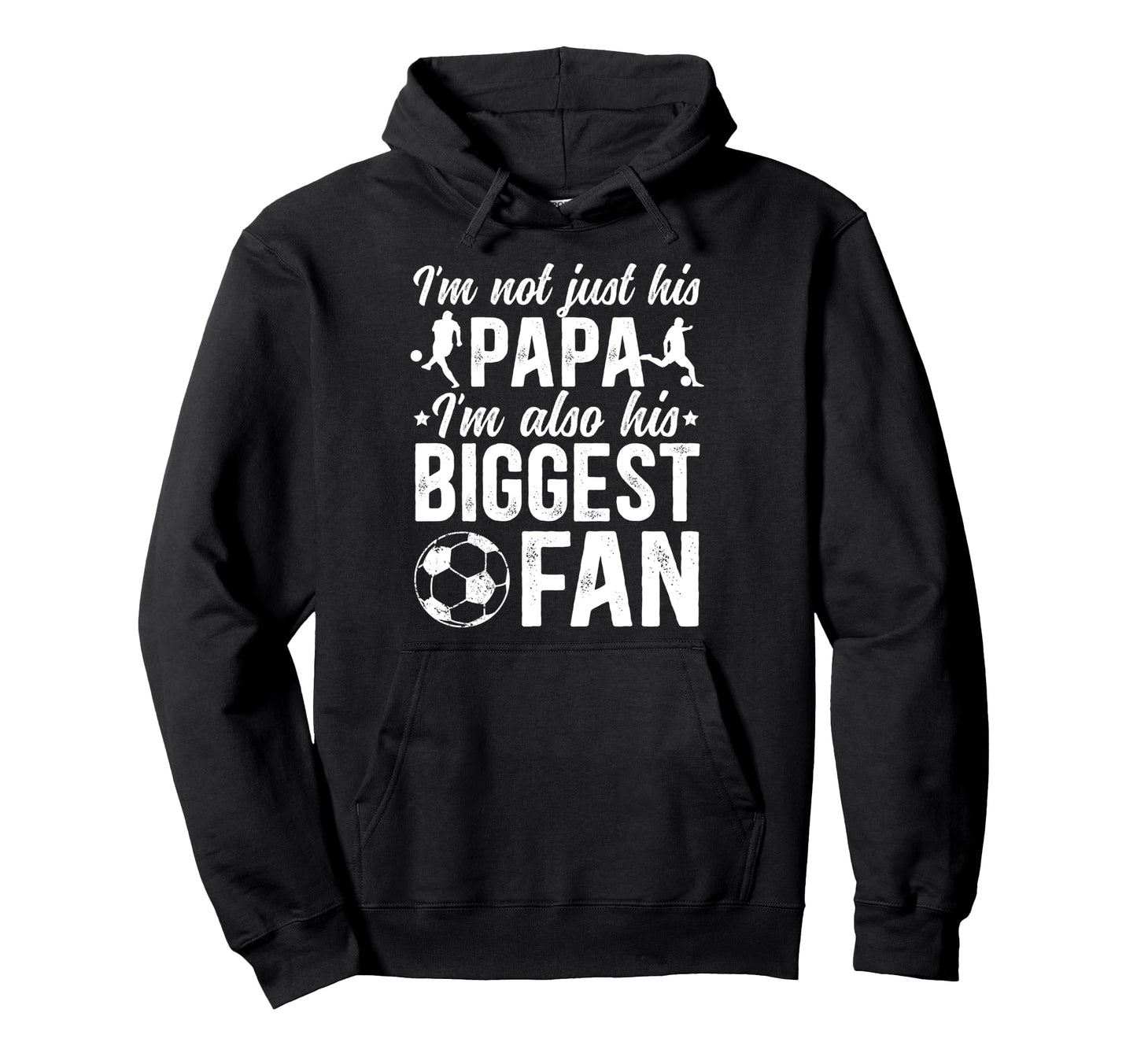 His Biggest Fan Soccer Papa Soccer Hoodie - Novelty Apparel Men Women - T-Shirt, Sweatshirt, Hoodie