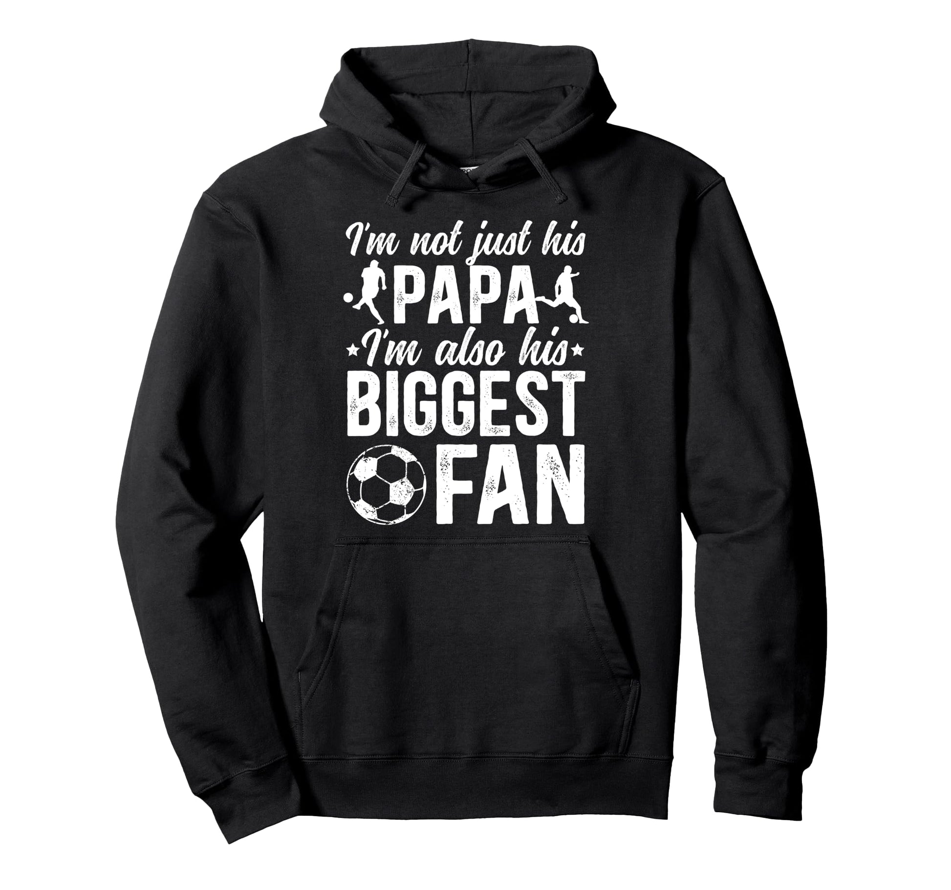 His Biggest Fan Soccer Papa Soccer Hoodie - Novelty Apparel Men Women - T-Shirt, Sweatshirt, Hoodie