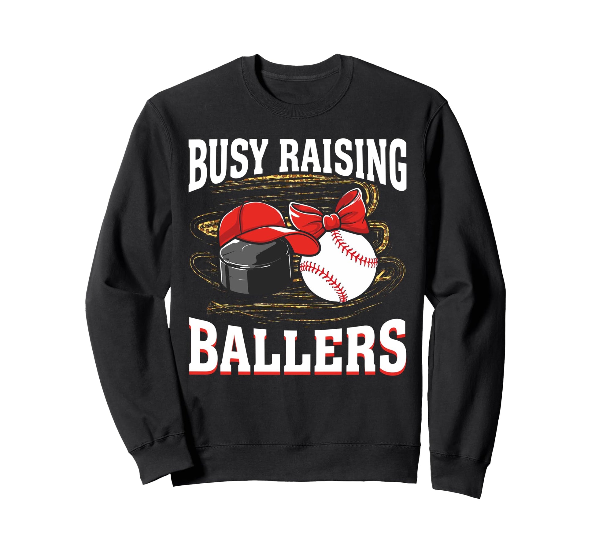 Busy Raising Ballers Hockey Baseball Sweatshirt - Trendy Graphic Men Women - T-Shirt, Sweatshirt, Hoodie