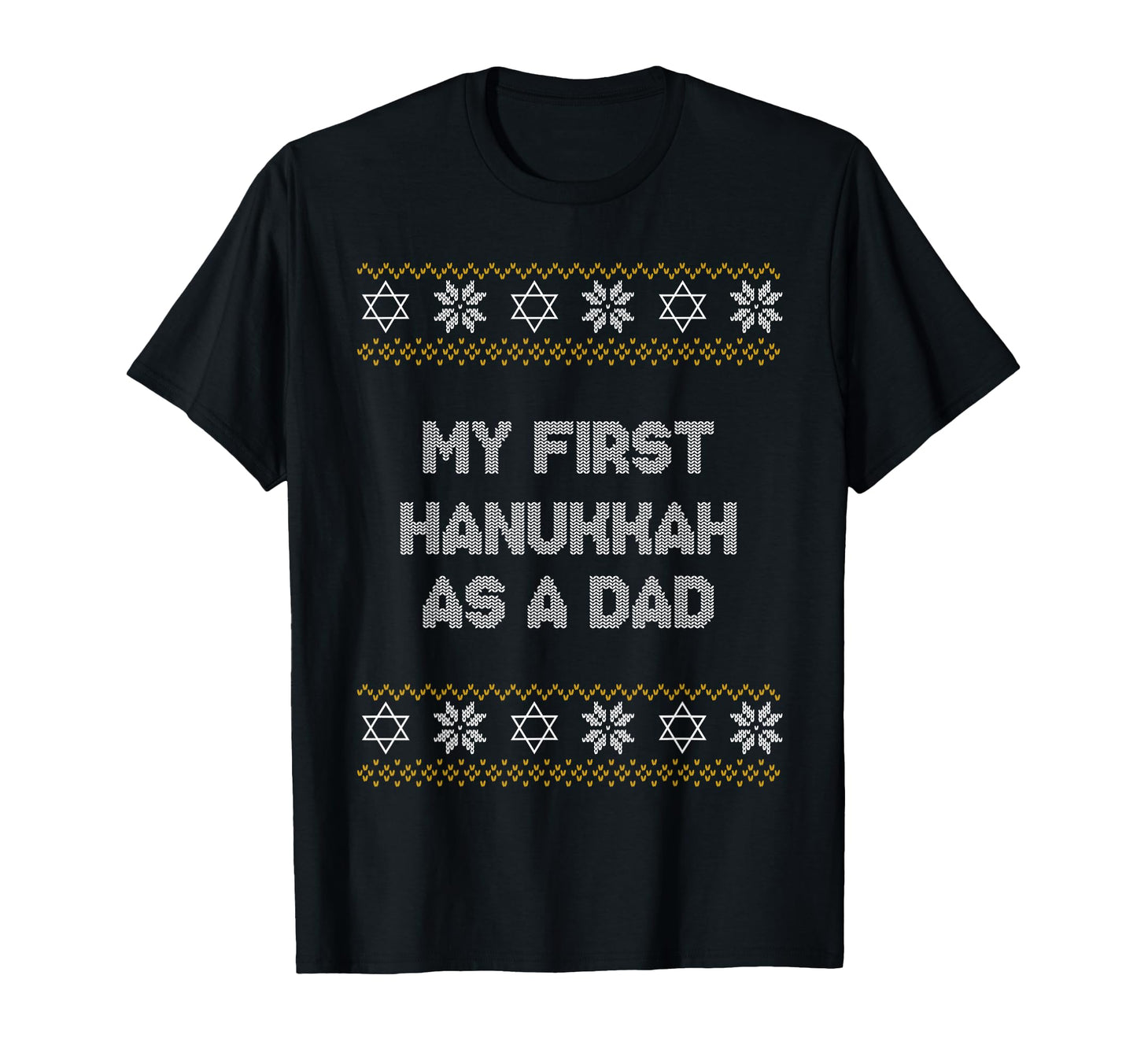 My First Hanukkah As Dad Ugly Hanukkah T-Shirt - Trendy Graphic for Adults - T-Shirt, Sweatshirt, Hoodie