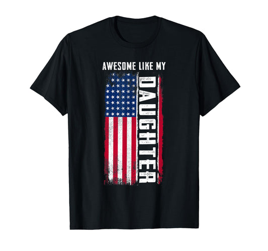 Awesome Like My Daughter American T-Shirt - Aesthetic Graphic Unisex - T-Shirt, Sweatshirt, Hoodie