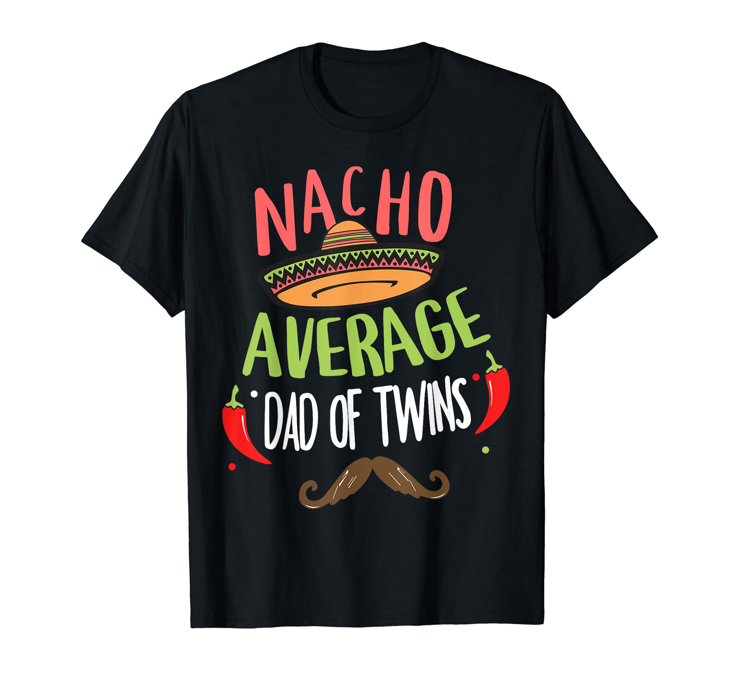 Nacho Average Dad Twins Mexican T-Shirt - Novelty Apparel for Adults - T-Shirt, Sweatshirt, Hoodie