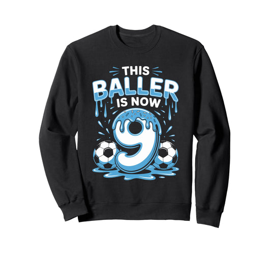 Baller Is Now 9 Ice Cream Drip Game Sweatshirt - Aesthetic Graphic Unisex - T-Shirt, Sweatshirt, Hoodie