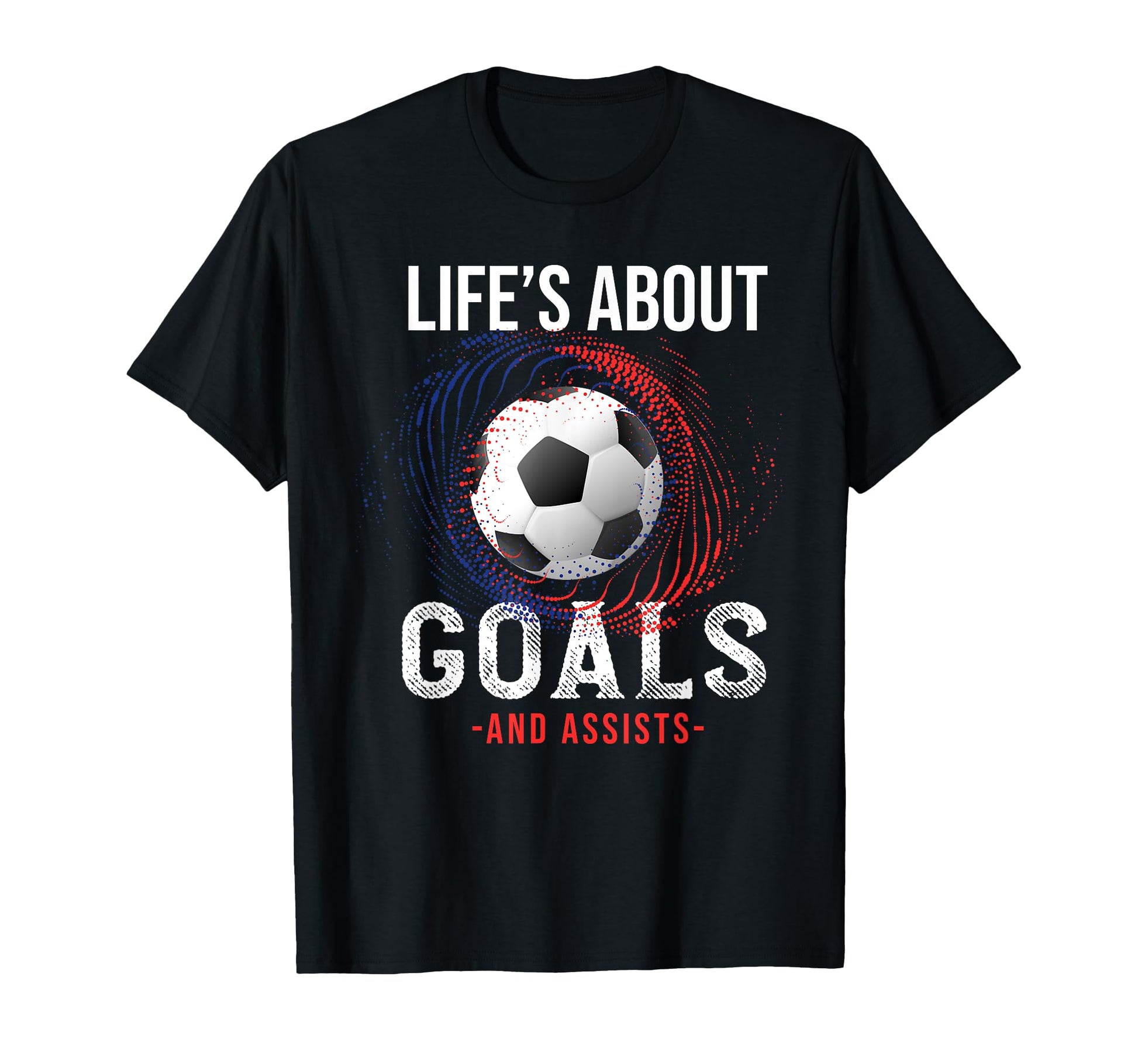 Lifes About Goals Funny Soccer T-Shirt - Aesthetic Graphic for Adults - T-Shirt, Sweatshirt, Hoodie
