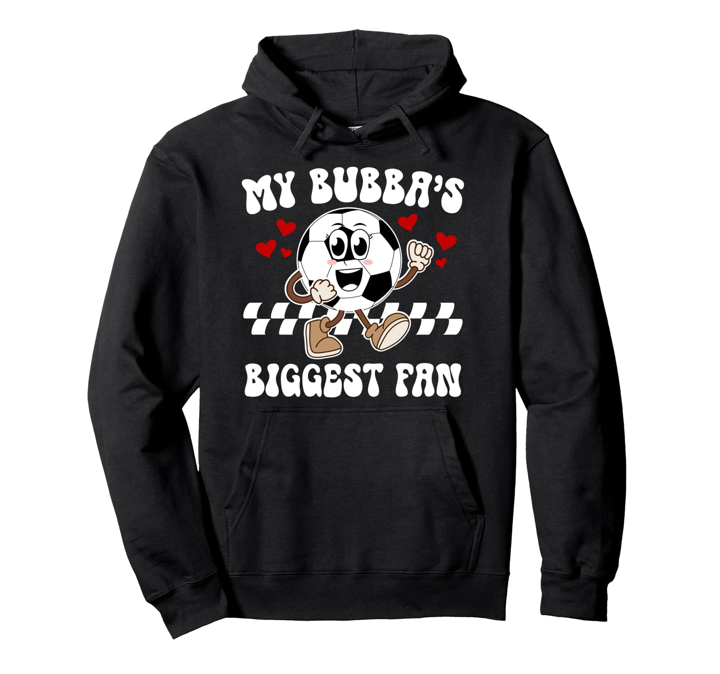 Bubbas Biggest Fan Soccer Sister Soccer Hoodie - Trendy Graphic Unisex - T-Shirt, Sweatshirt, Hoodie