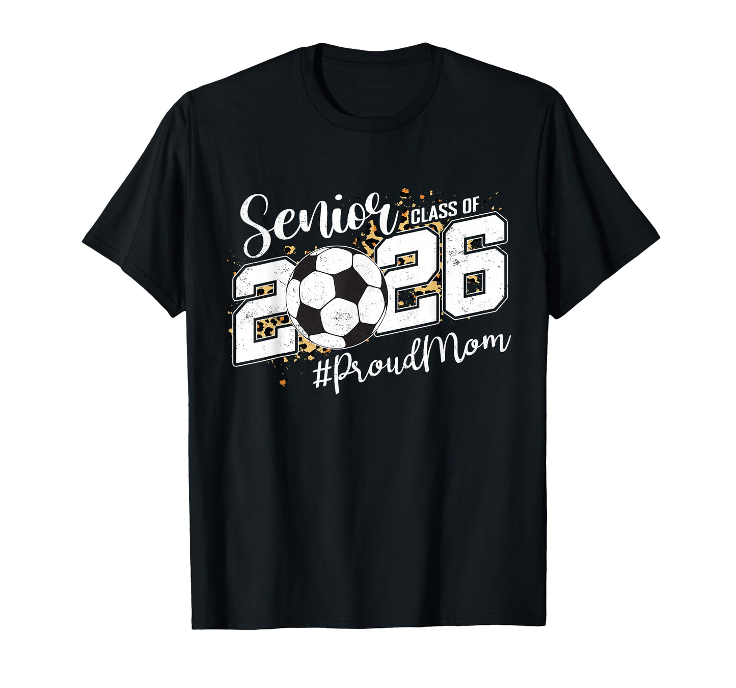 Proud Mom 2026 Senior Soccer Ball T-Shirt - Graphic Print Men Women - T-Shirt, Sweatshirt, Hoodie
