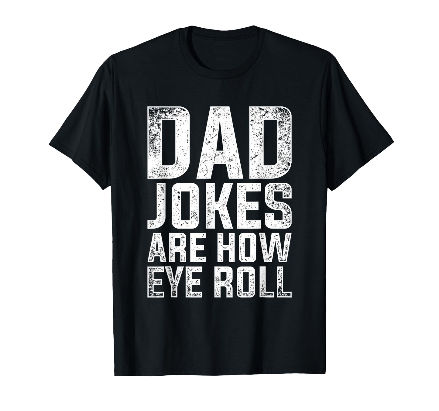 Cringe Puns Fathers Day Gift T-Shirt - Casual Everyday Wear Unisex - T-Shirt, Sweatshirt, Hoodie