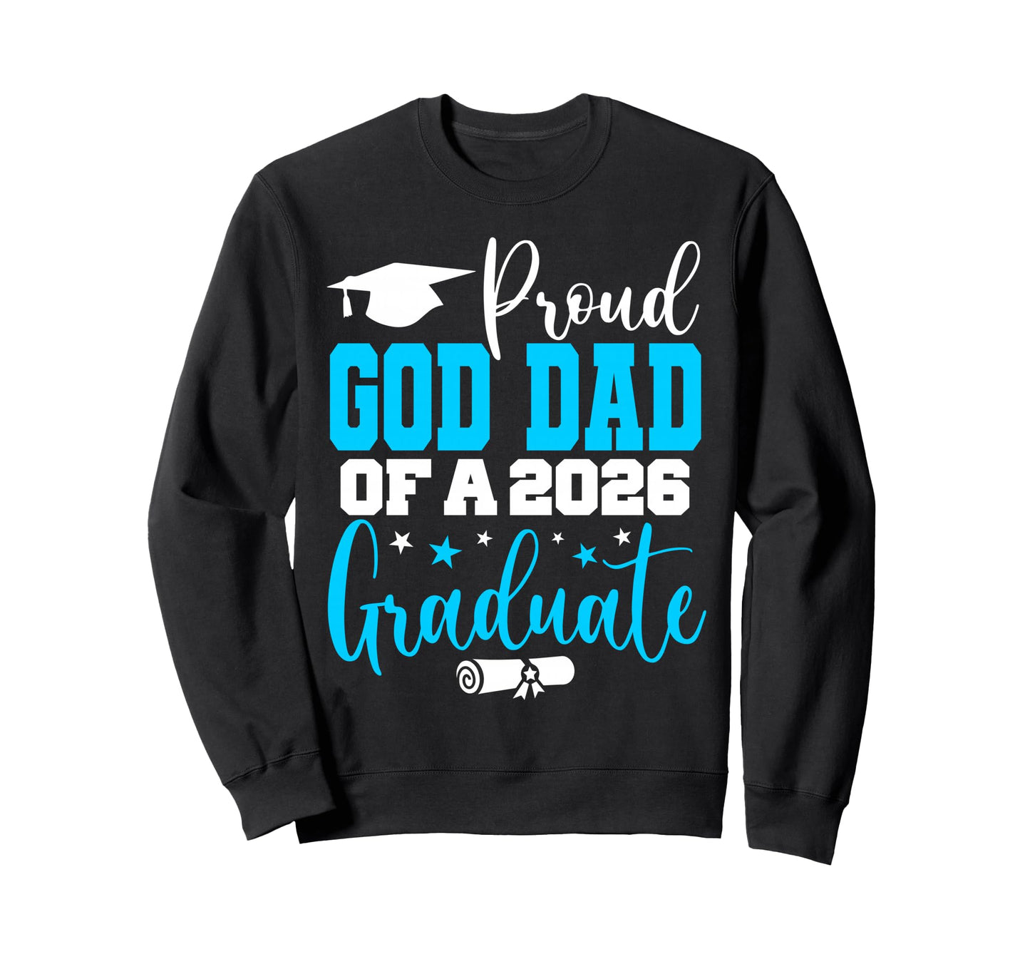 Senior 2026 Proud God Dad Class Sweatshirt - Fun Novelty Design for Adults - T-Shirt, Sweatshirt, Hoodie