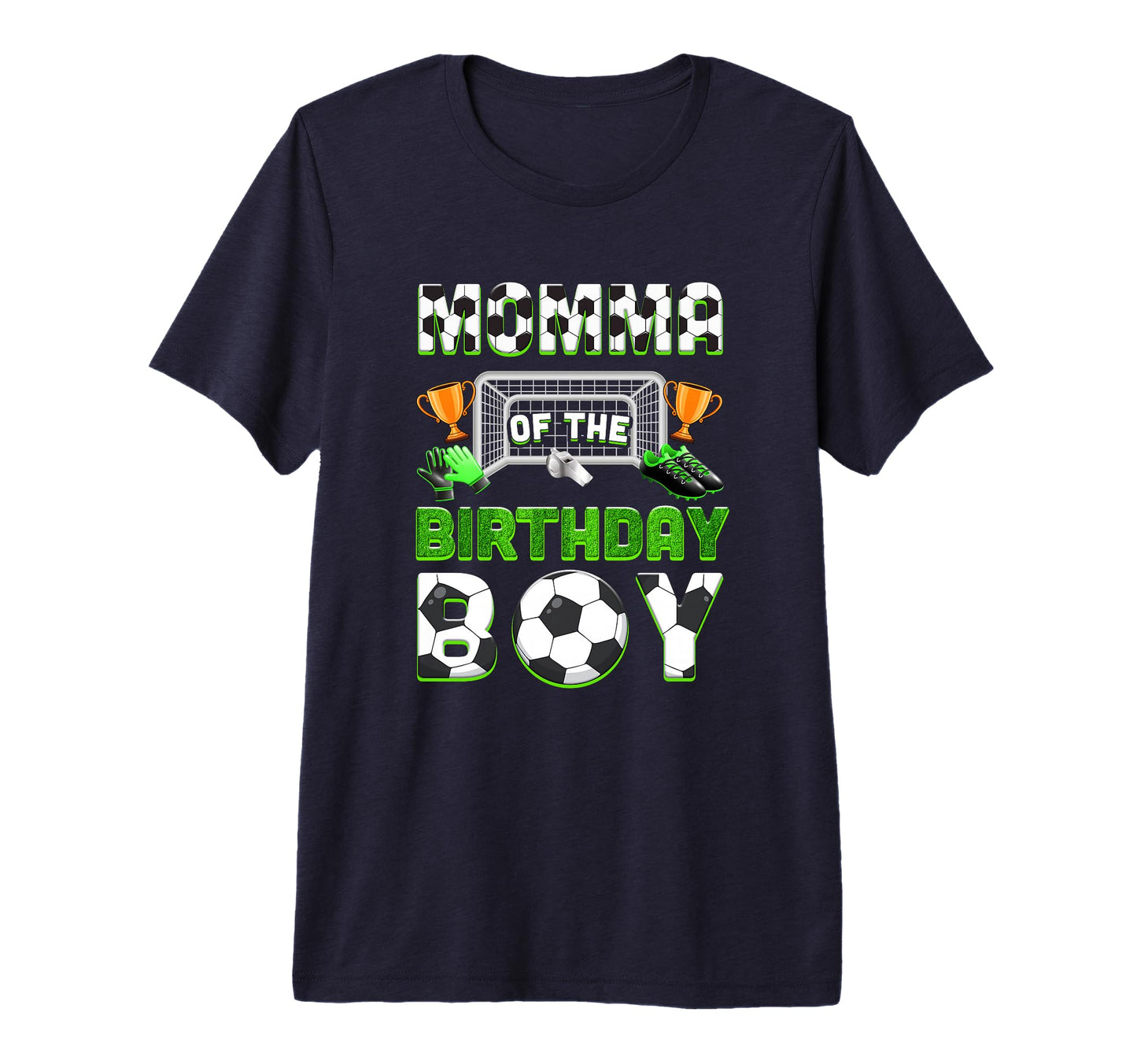 Momma Birthday Soccer Family Matching T-Shirt - Novelty Apparel Unisex - T-Shirt, Sweatshirt, Hoodie