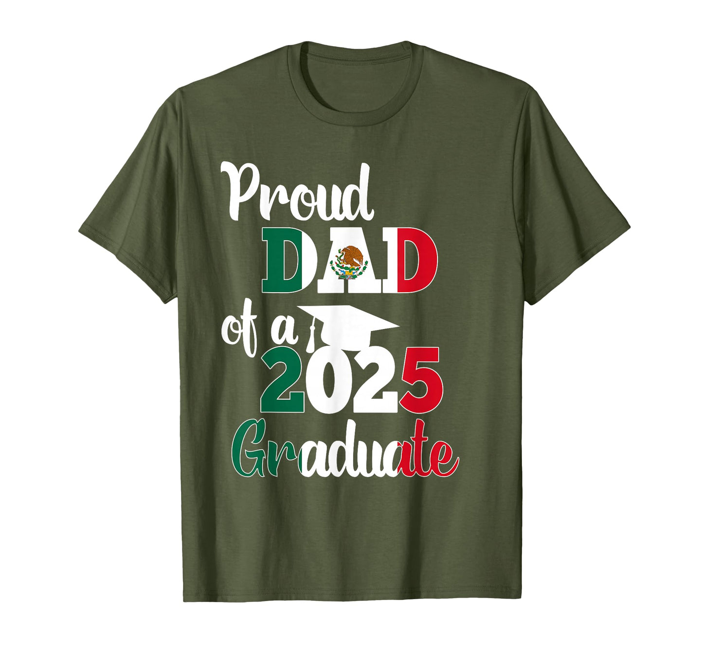 Proud Dad 2025 Graduate Mexican T-Shirt - Streetwear Style for Adults - T-Shirt, Sweatshirt, Hoodie