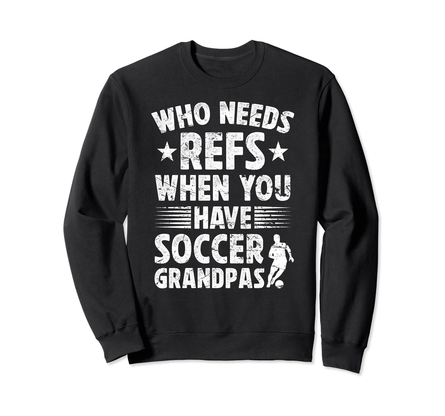 Funny Soccer Grandpa Soccer Player Sweatshirt - Novelty Apparel Unisex - T-Shirt, Sweatshirt, Hoodie