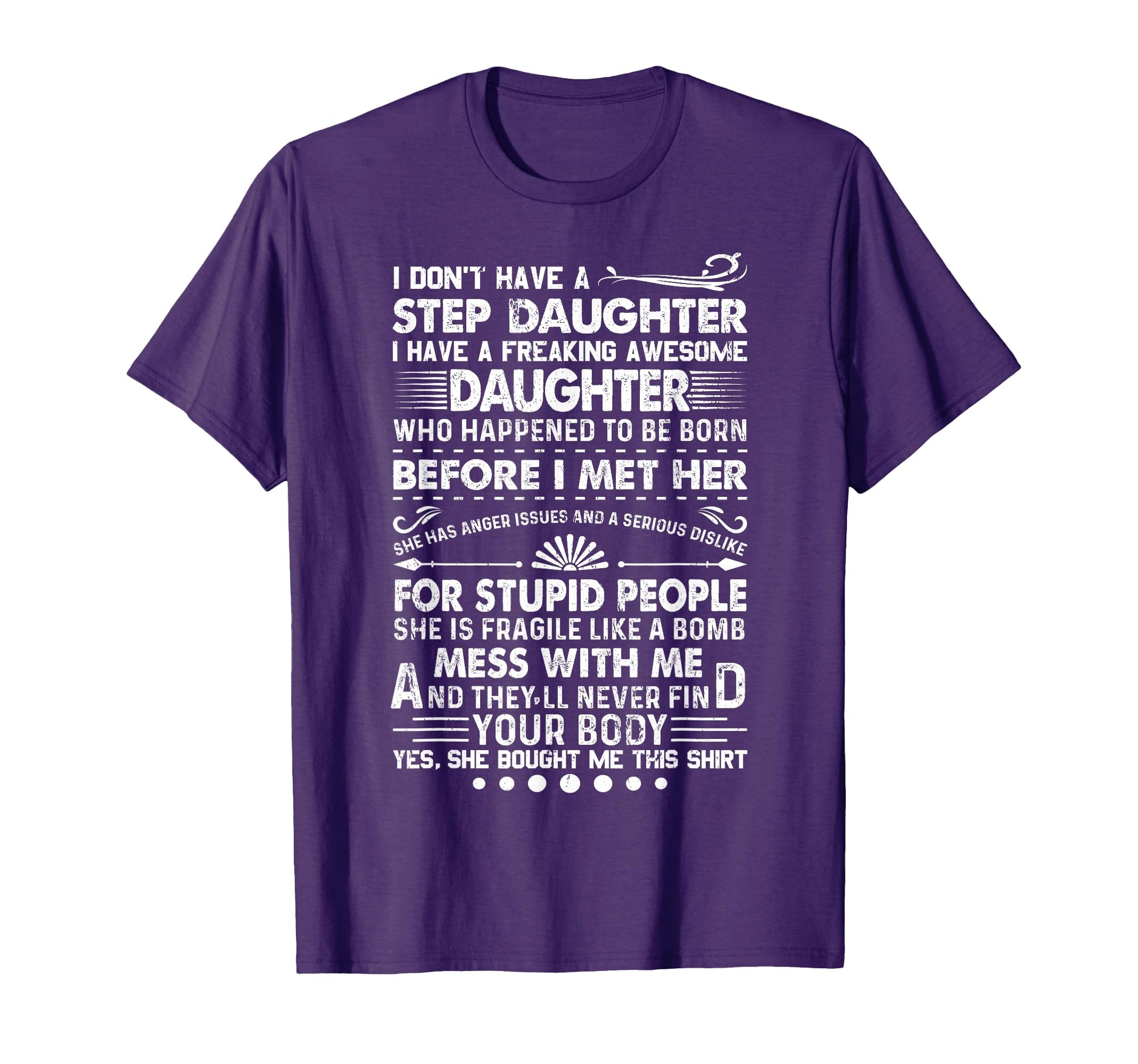 I Dont Have Stepdaughter Funny Step Dad T-Shirt - Graphic Print Unisex - T-Shirt, Sweatshirt, Hoodie