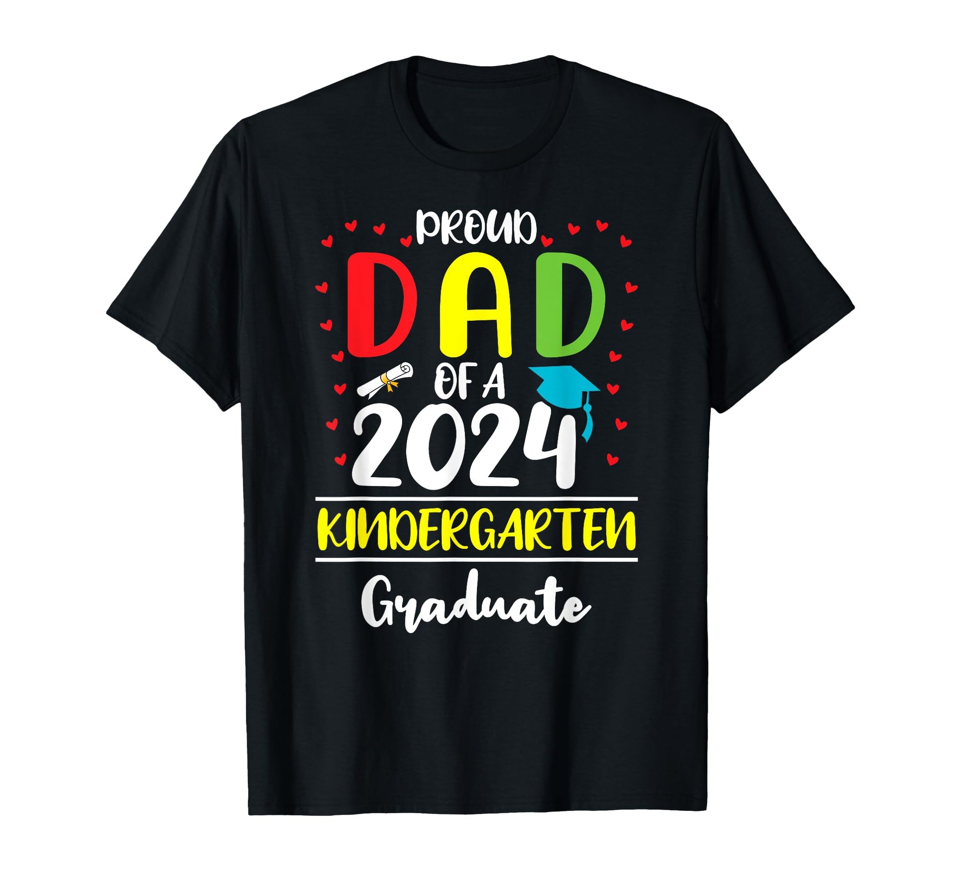 Funny Proud Dad Class 2024 Kindergarten T-Shirt - Aesthetic Graphic Unisex - T-Shirt, Sweatshirt, Hoodie