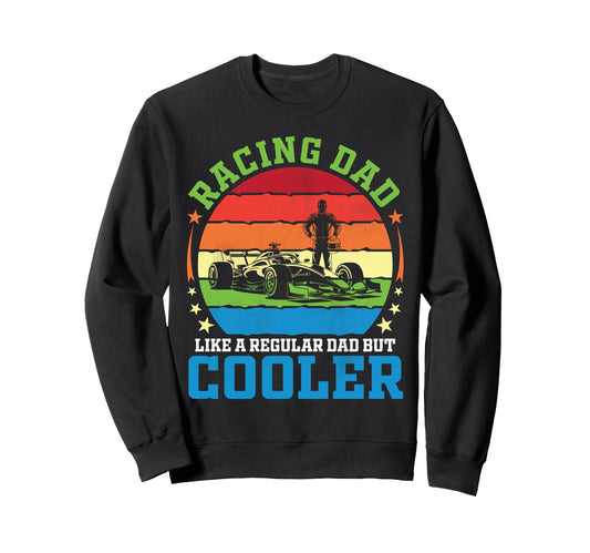 Auto Racing Dad Like Regular Dad Sweatshirt - Novelty Apparel Men Women - T-Shirt, Sweatshirt, Hoodie