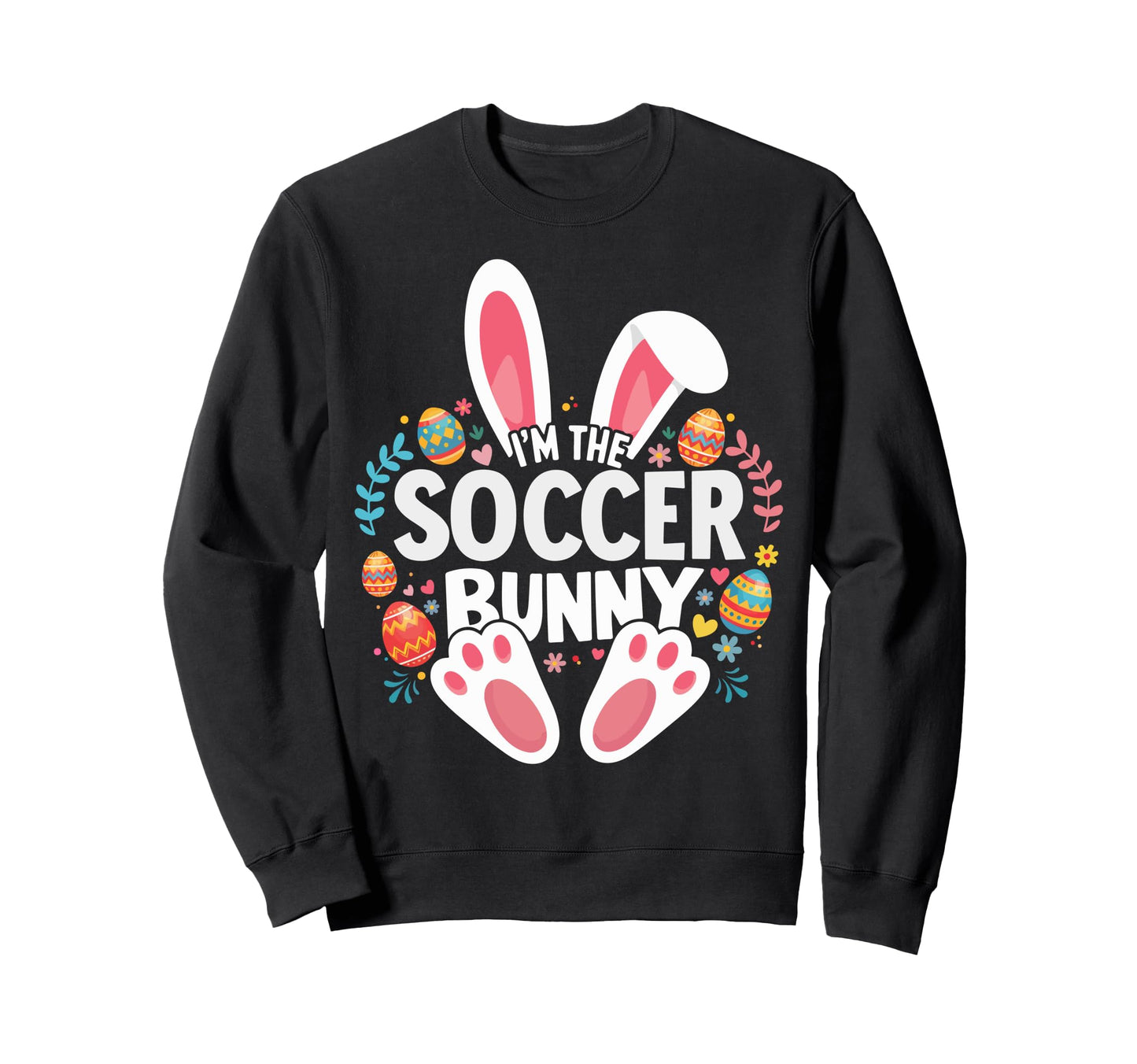 Im Soccer Bunny Matching Easter Sweatshirt - Graphic Print for Adults - T-Shirt, Sweatshirt, Hoodie
