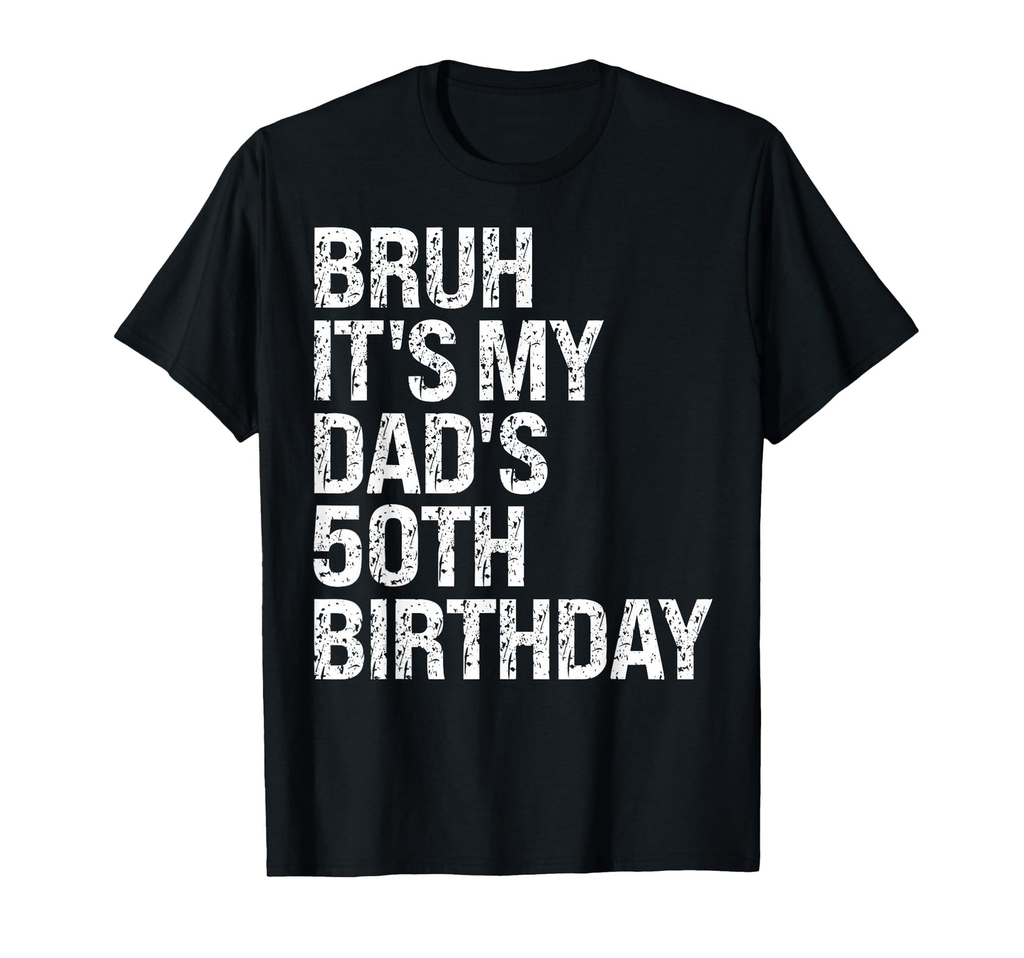 Bruh Its My King Dads 50Th Birthday Omg T-Shirt - Unique Graphic Unisex - T-Shirt, Sweatshirt, Hoodie