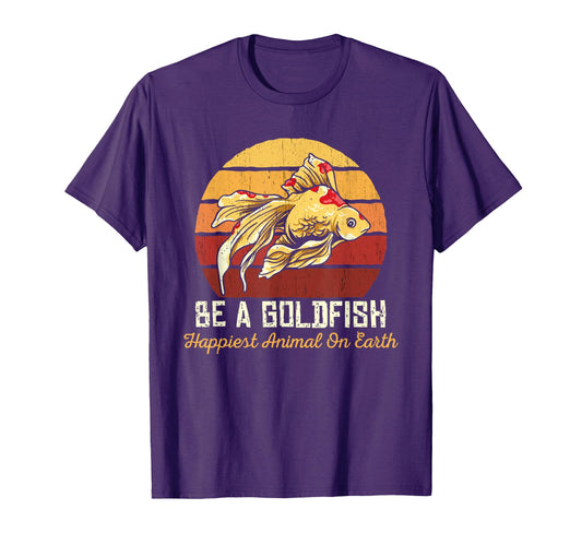 Be Goldfish Happiest Animal Planet T-Shirt - Streetwear Style for Adults - T-Shirt, Sweatshirt, Hoodie