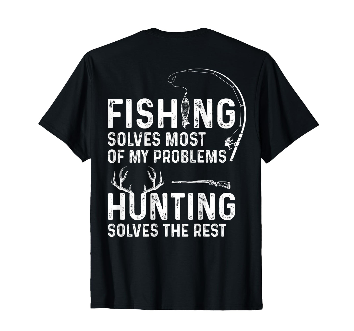 Fishing Solves Most My Problems Back T-Shirt - Custom Art Print Men Women - T-Shirt, Sweatshirt, Hoodie