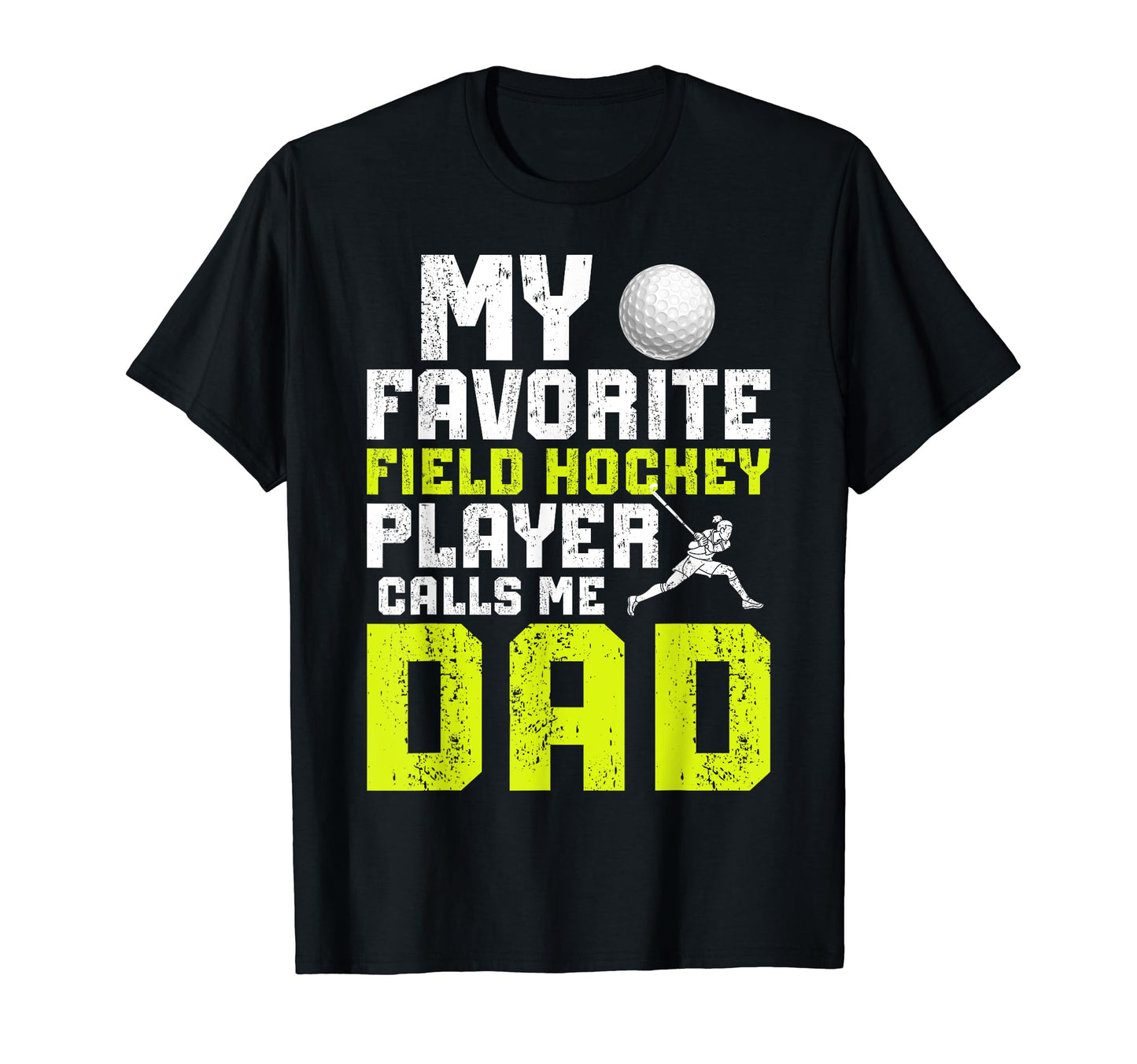 My Favorite Field Hockey Player Dad T-Shirt - Novelty Apparel for Adults - T-Shirt, Sweatshirt, Hoodie