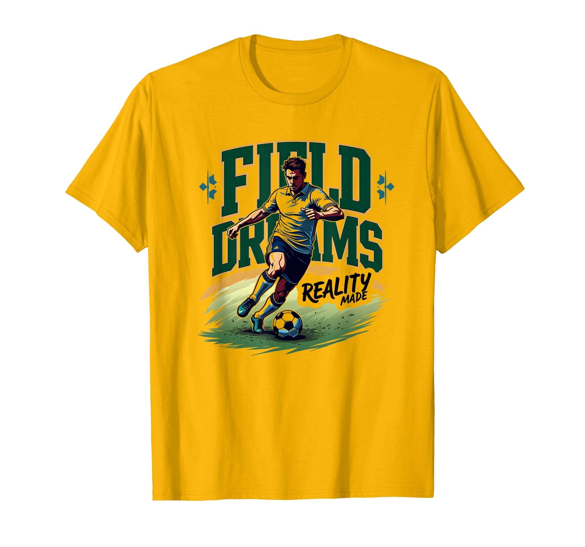 Field Dreams Reality Made Soccer T-Shirt - Unique Graphic Men Women - T-Shirt, Sweatshirt, Hoodie
