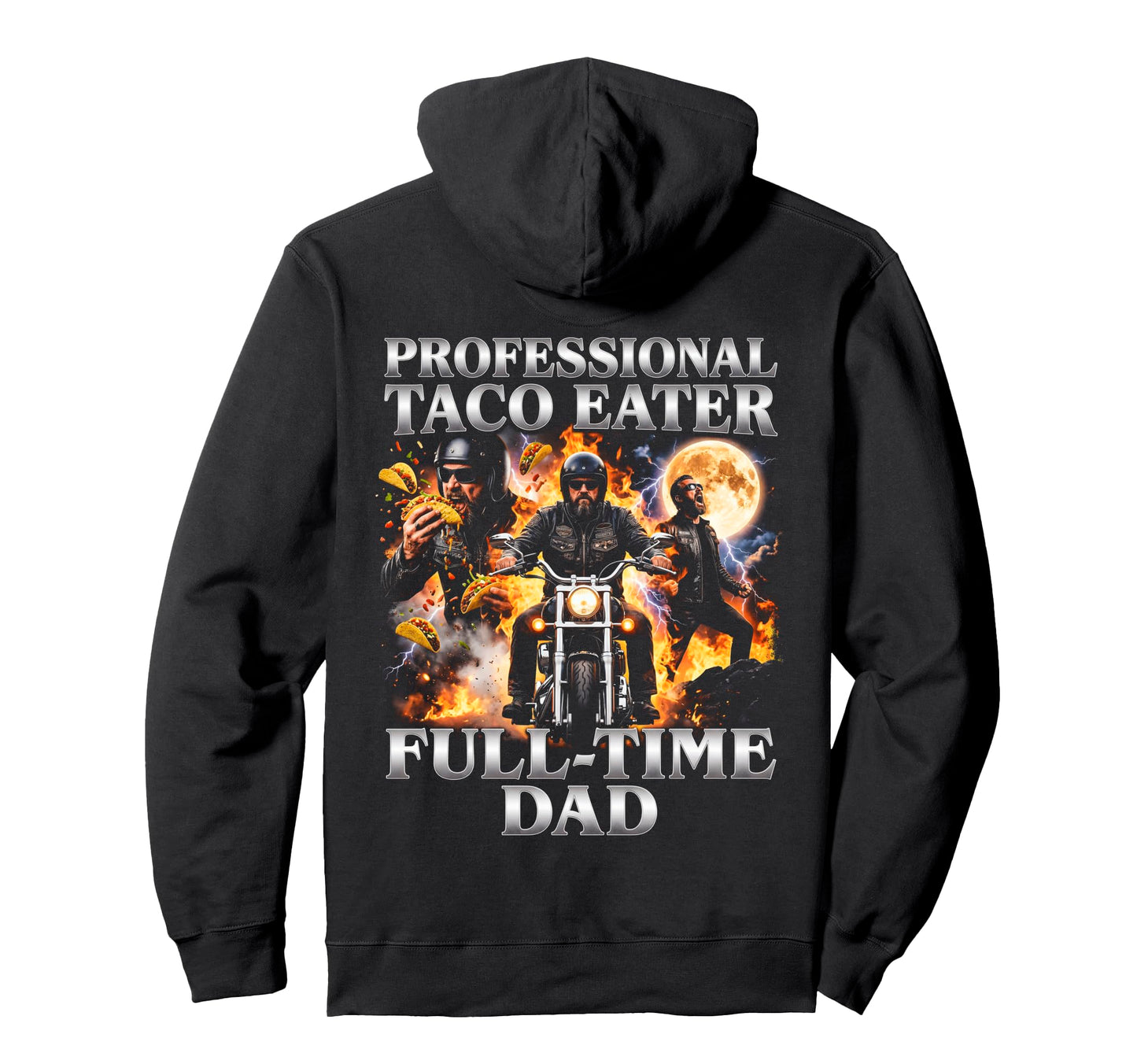 Professional Taco Eater Full Time Dad Hoodie - Unique Graphic Unisex - T-Shirt, Sweatshirt, Hoodie