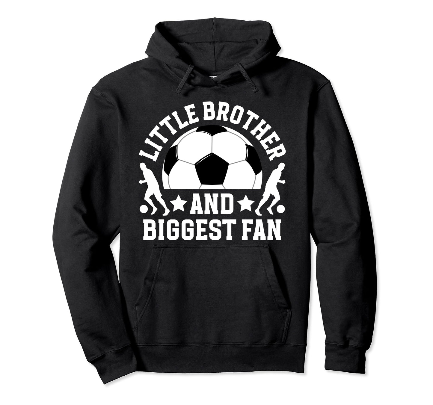 Little Brother Soccer Brother Hoodie - Casual Everyday Wear Men Women - T-Shirt, Sweatshirt, Hoodie