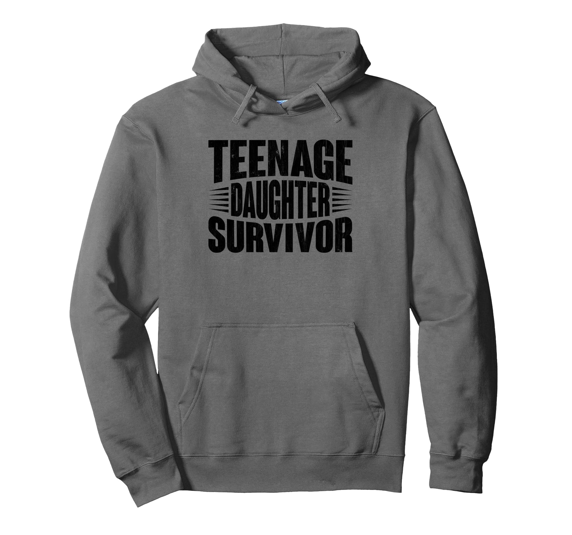 Teenage Daughter Survivor Funny Hoodie - Aesthetic Graphic for Adults - T-Shirt, Sweatshirt, Hoodie