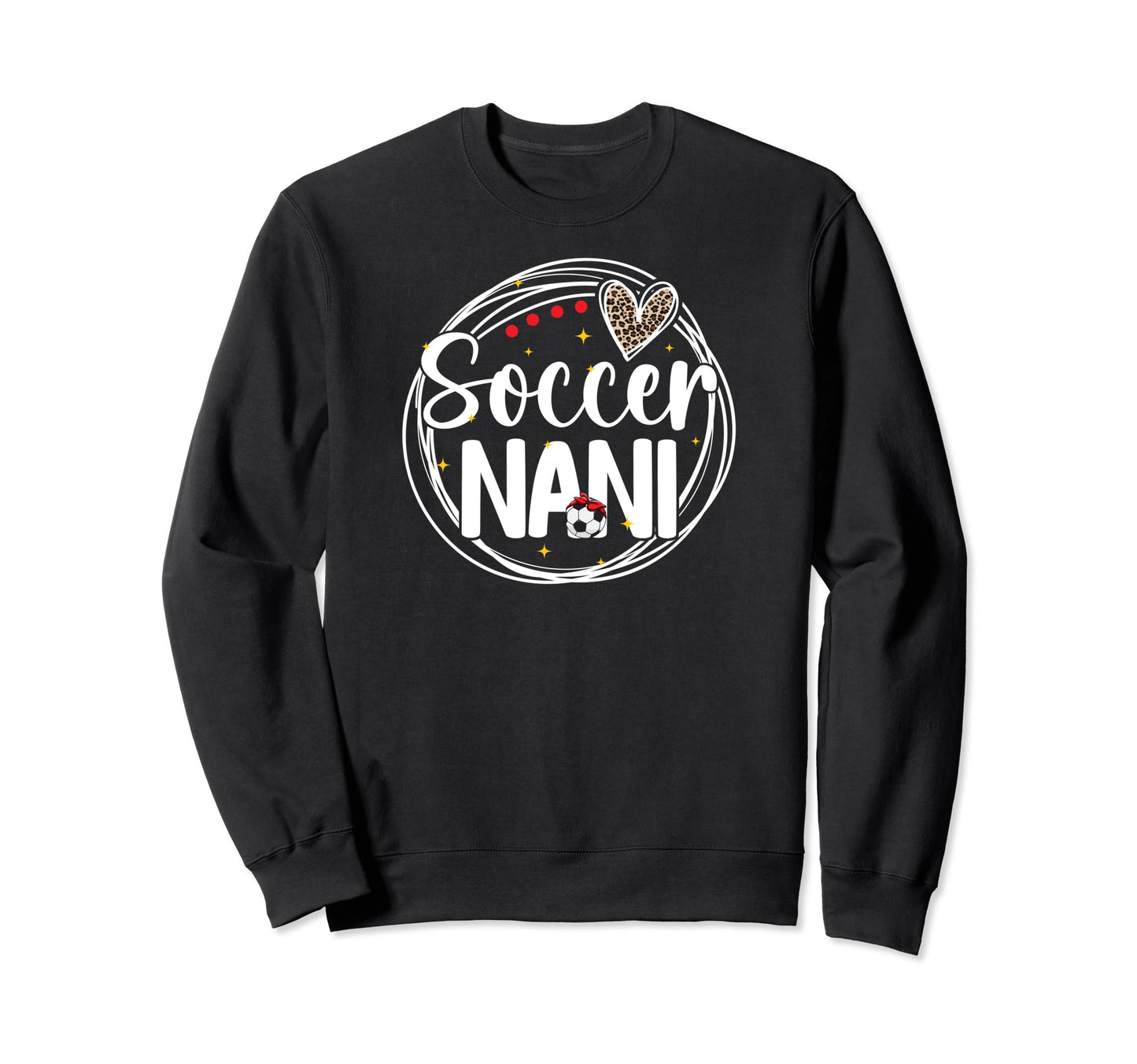 Soccer Nani Grandma Nani Soccer Player Sweatshirt - Unique Graphic Unisex - T-Shirt, Sweatshirt, Hoodie