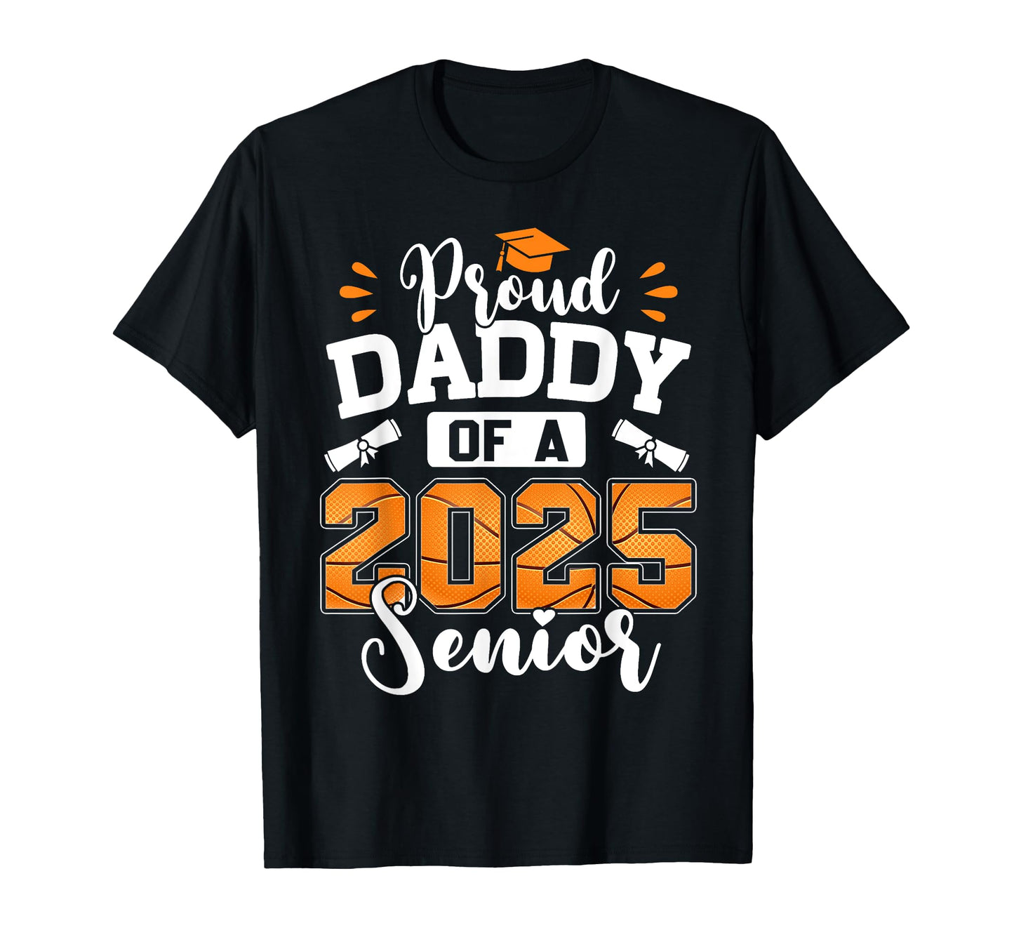 Proud Daddy 2025 Senior Basketball Dad T-Shirt - Minimalist Print Unisex - T-Shirt, Sweatshirt, Hoodie