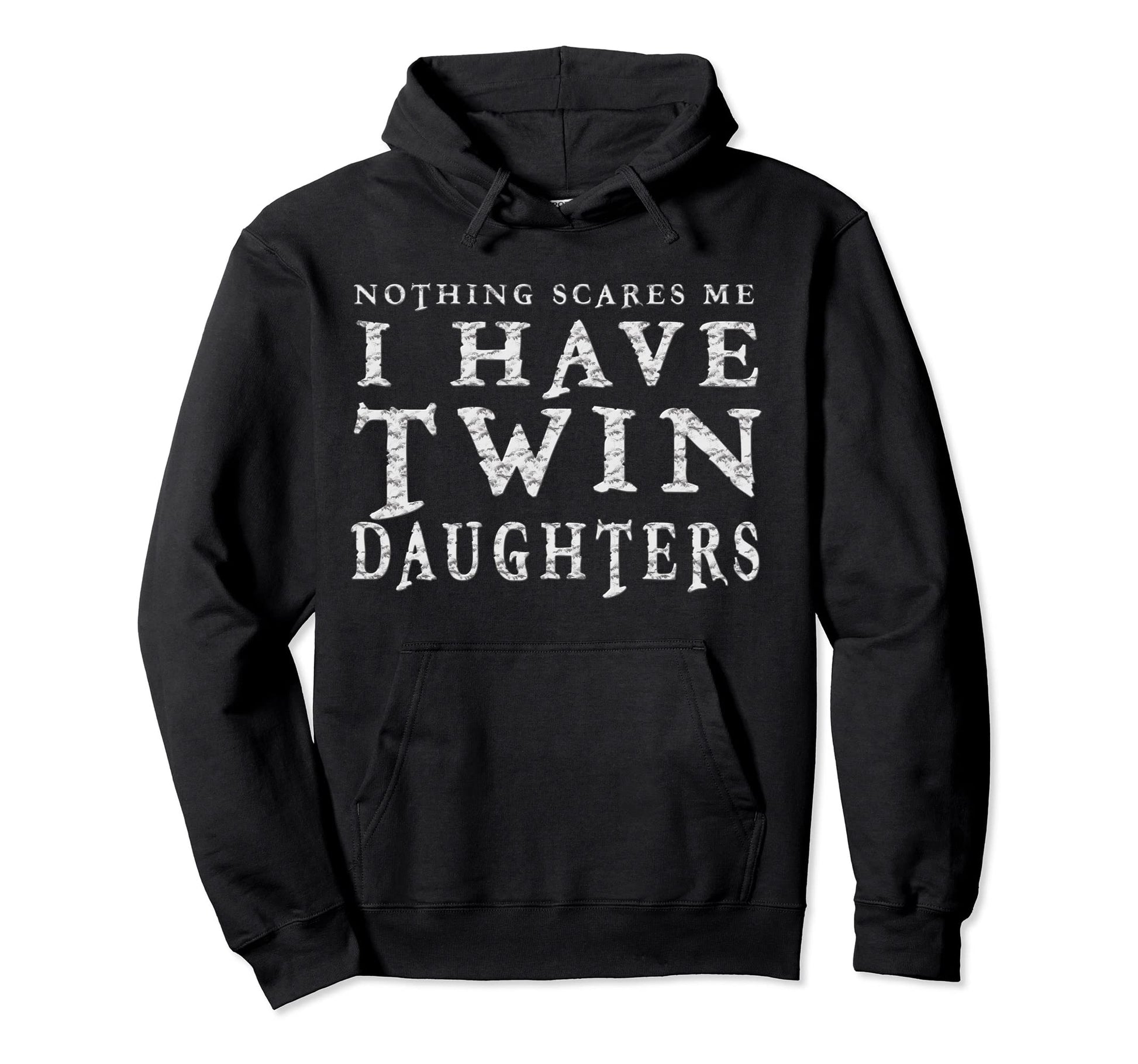 Nothing Scares Me I Have Twin Hoodie - Casual Everyday Wear Men Women - T-Shirt, Sweatshirt, Hoodie