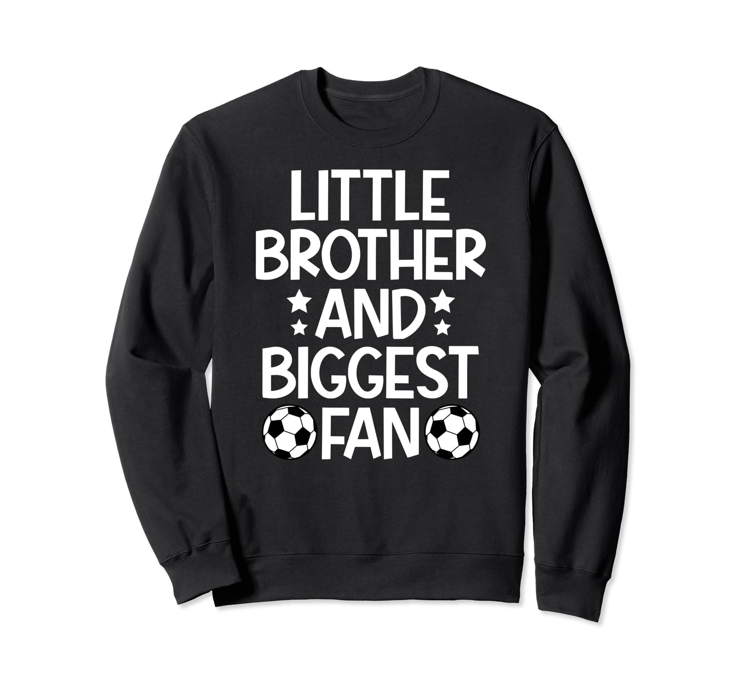 Little Brother Soccer Brother Sweatshirt - Streetwear Style Men Women - T-Shirt, Sweatshirt, Hoodie