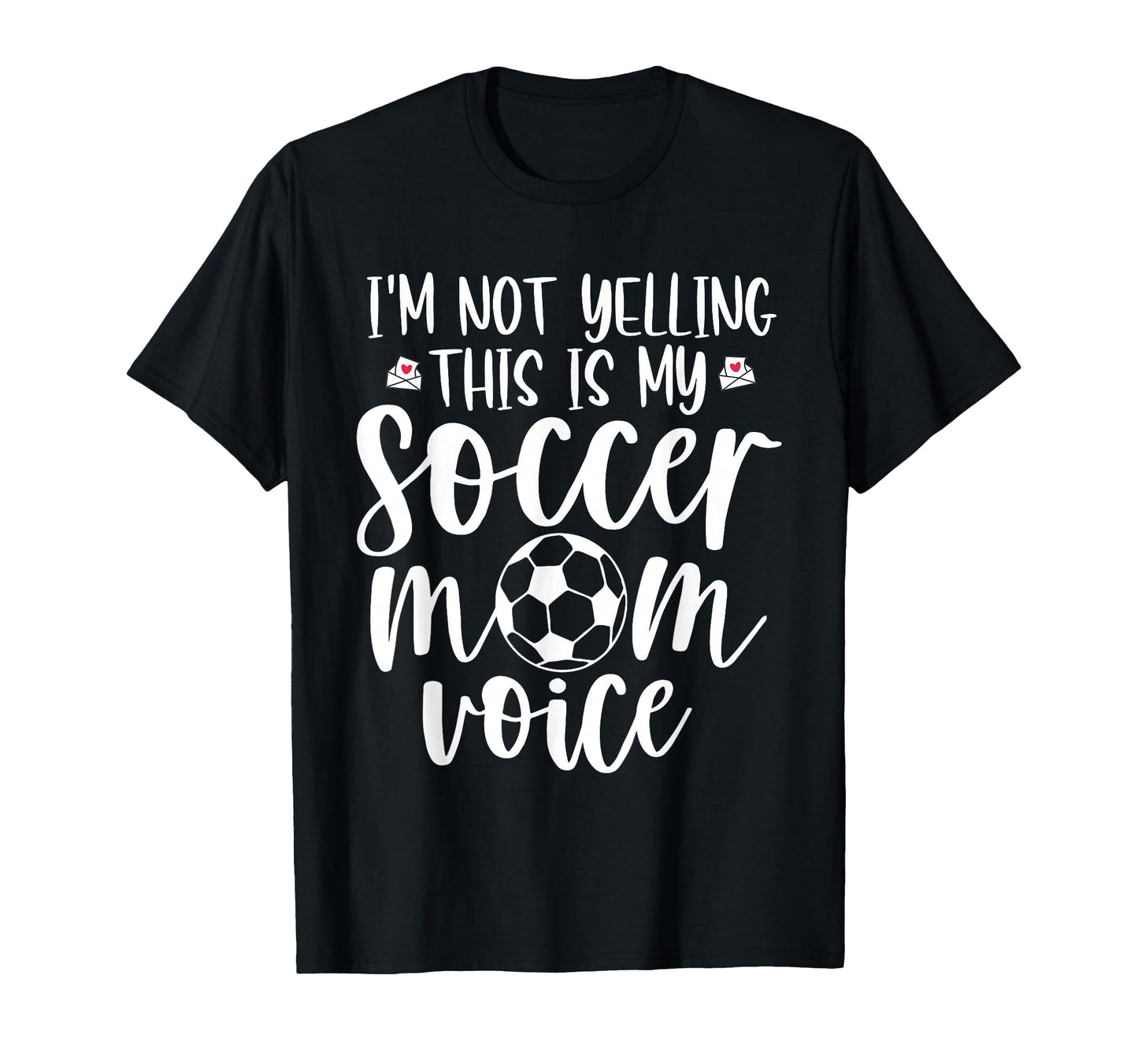 Im Not Yelling This Is My Soccer Mom T-Shirt - Streetwear Style for Adults - T-Shirt, Sweatshirt, Hoodie