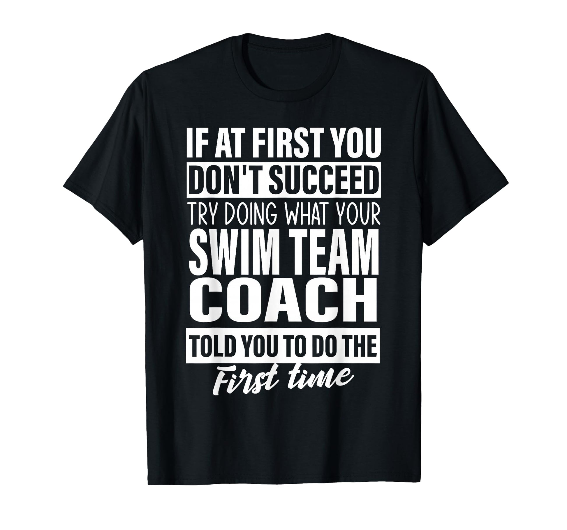 If First You Dont Succeed Swim Team T-Shirt - Novelty Apparel for Adults - T-Shirt, Sweatshirt, Hoodie