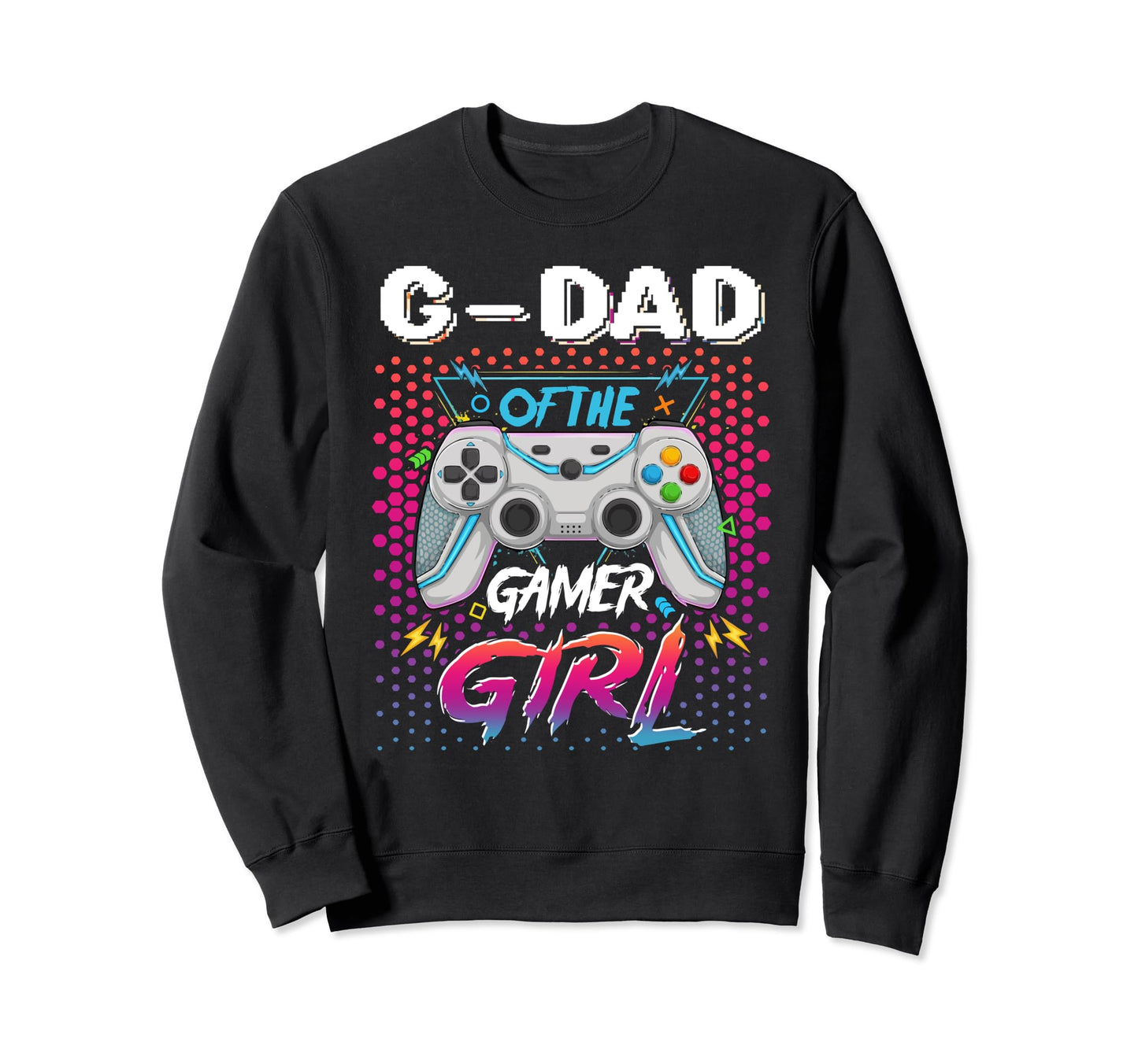Gamer G Dad Gamer Birthday Sweatshirt - Fun Novelty Design Unisex - T-Shirt, Sweatshirt, Hoodie