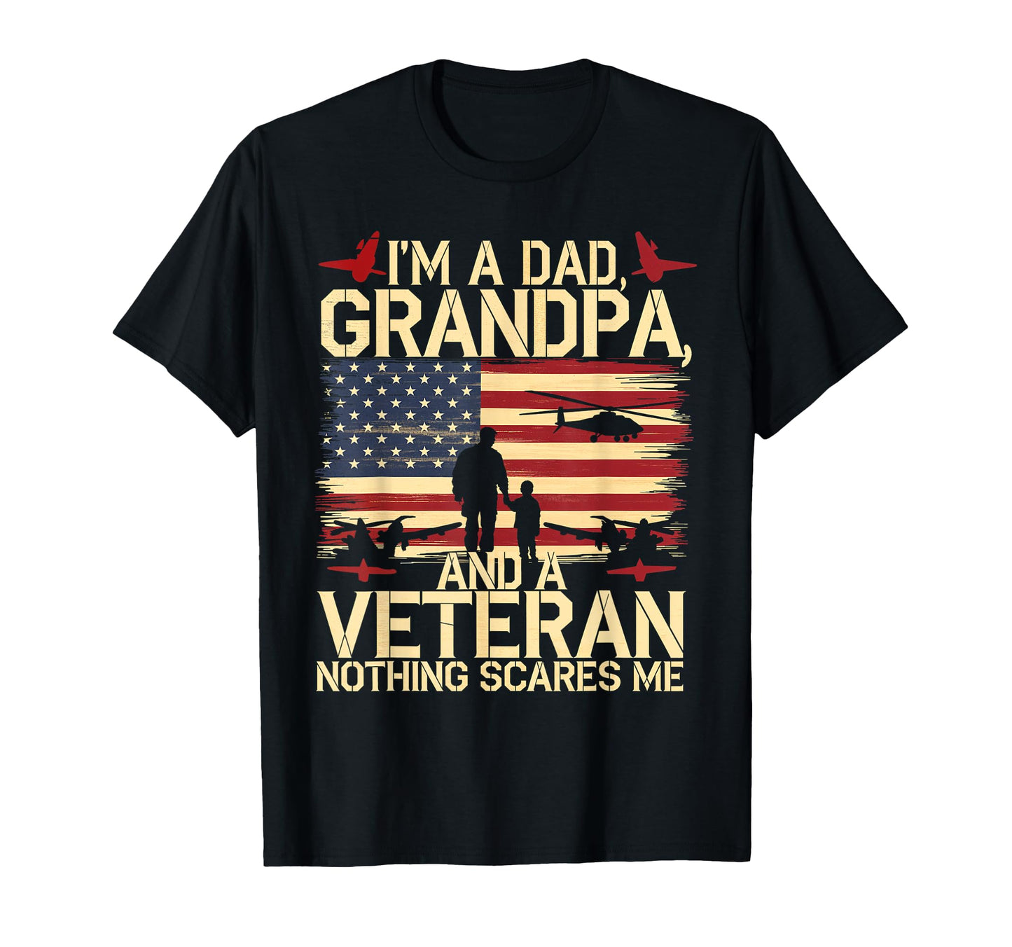 Im Dad Grandpa Veteran Family T-Shirt - Casual Everyday Wear Unisex - T-Shirt, Sweatshirt, Hoodie