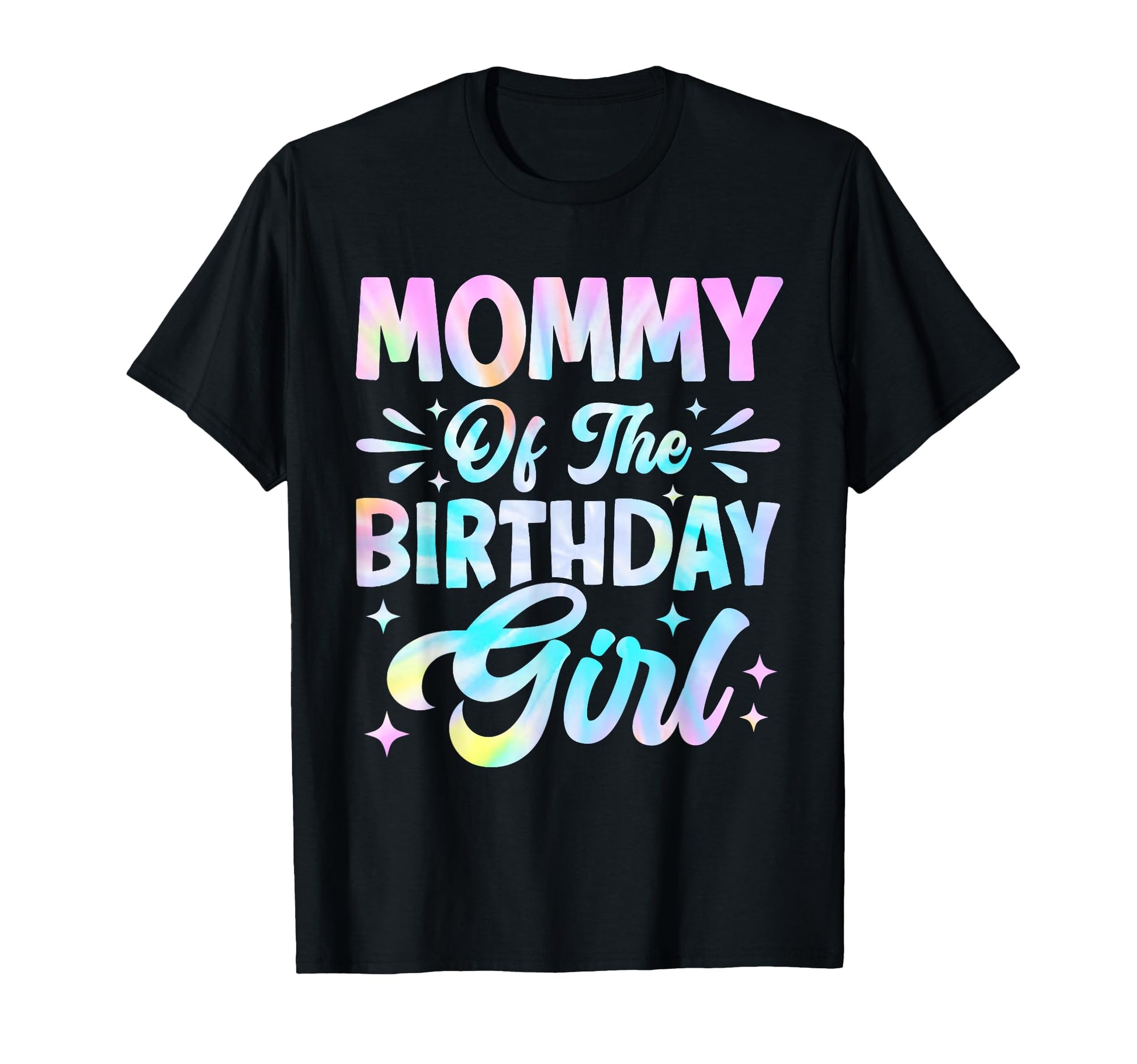 Mommy Birthday Tie Dye Party Family Mom T-Shirt - Novelty Apparel Men Women - T-Shirt, Sweatshirt, Hoodie