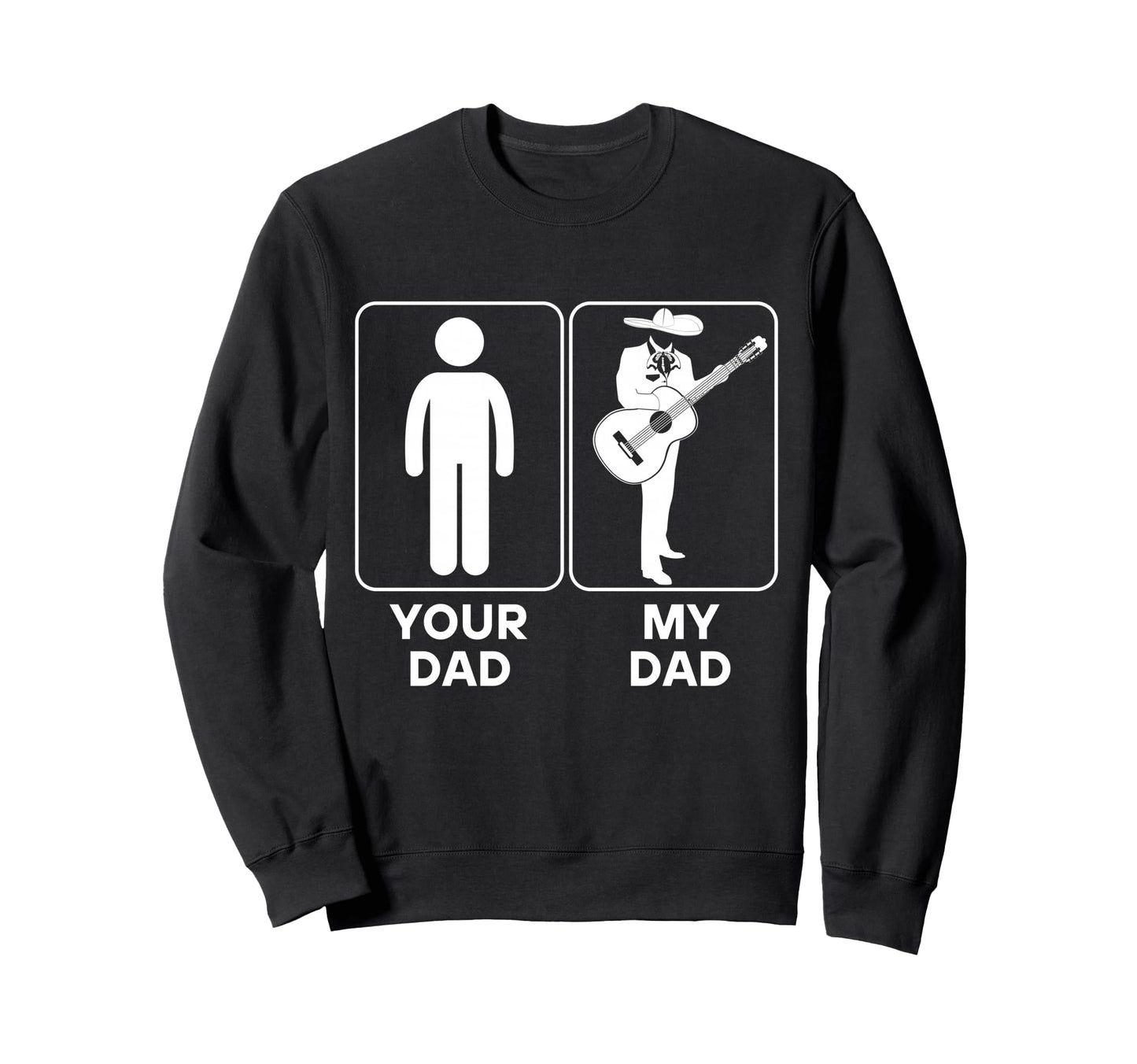 Your Dad My Dad Funny Guitarist Sweatshirt - Aesthetic Graphic for Adults - T-Shirt, Sweatshirt, Hoodie