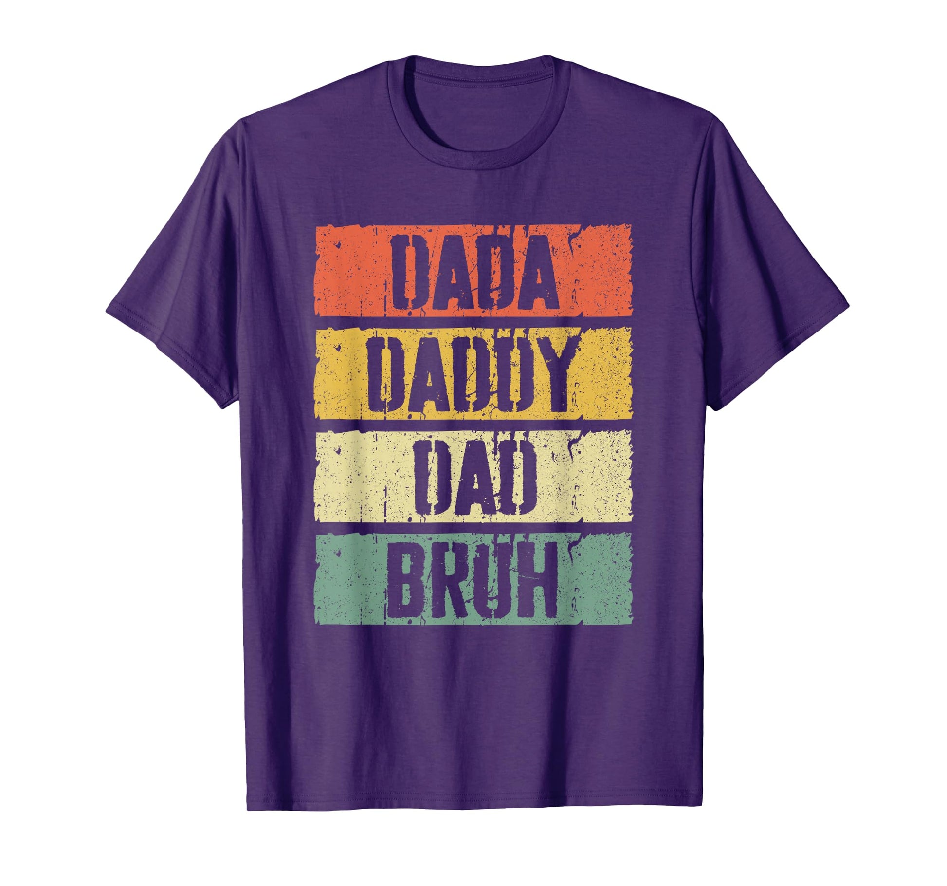 Dada Daddy Dad Bruh Fathers Day T-Shirt - Streetwear Style for Adults - T-Shirt, Sweatshirt, Hoodie