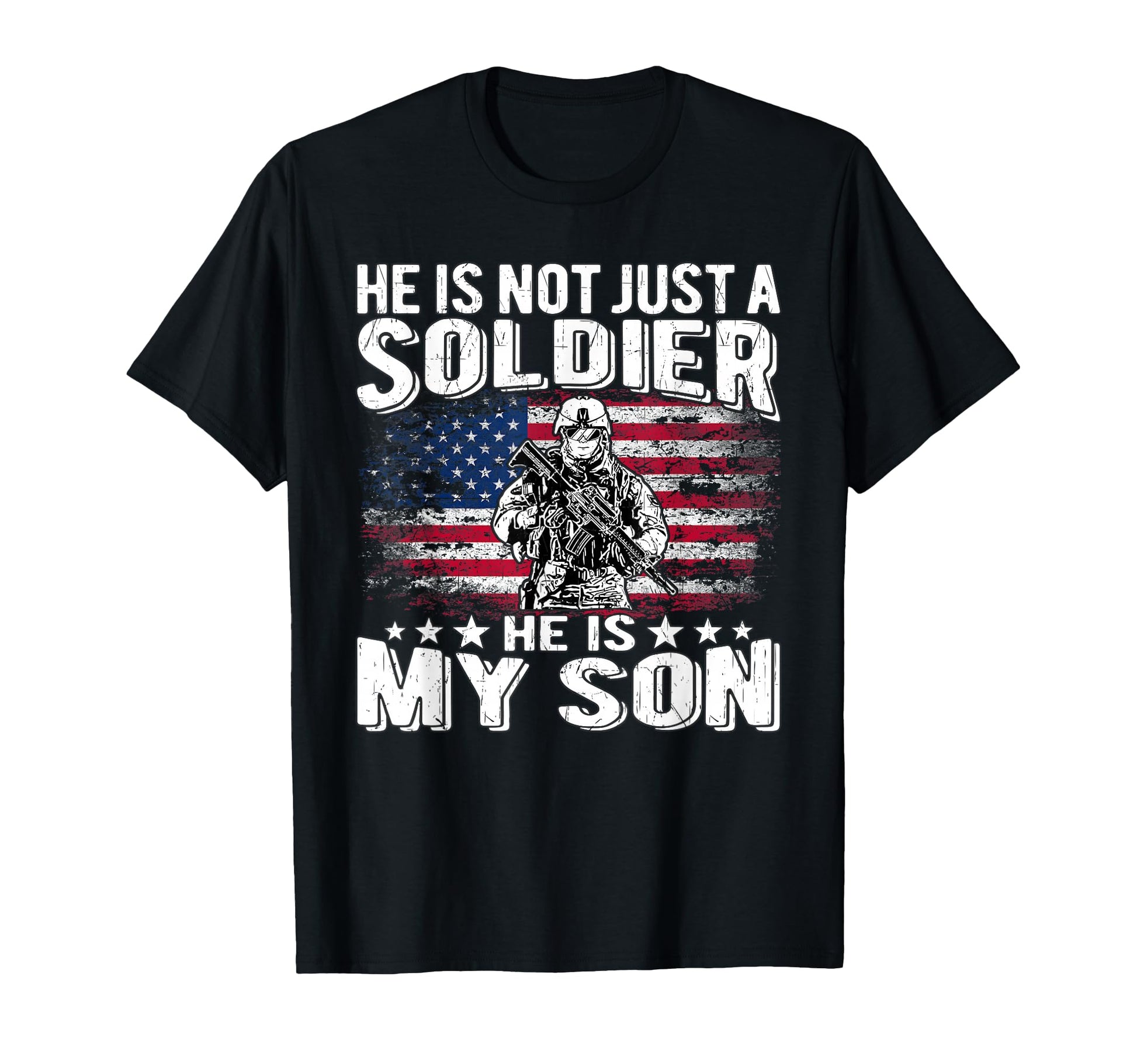 He Is Not Just Soldier He Is My Son T-Shirt - Trendy Graphic for Adults - T-Shirt, Sweatshirt, Hoodie
