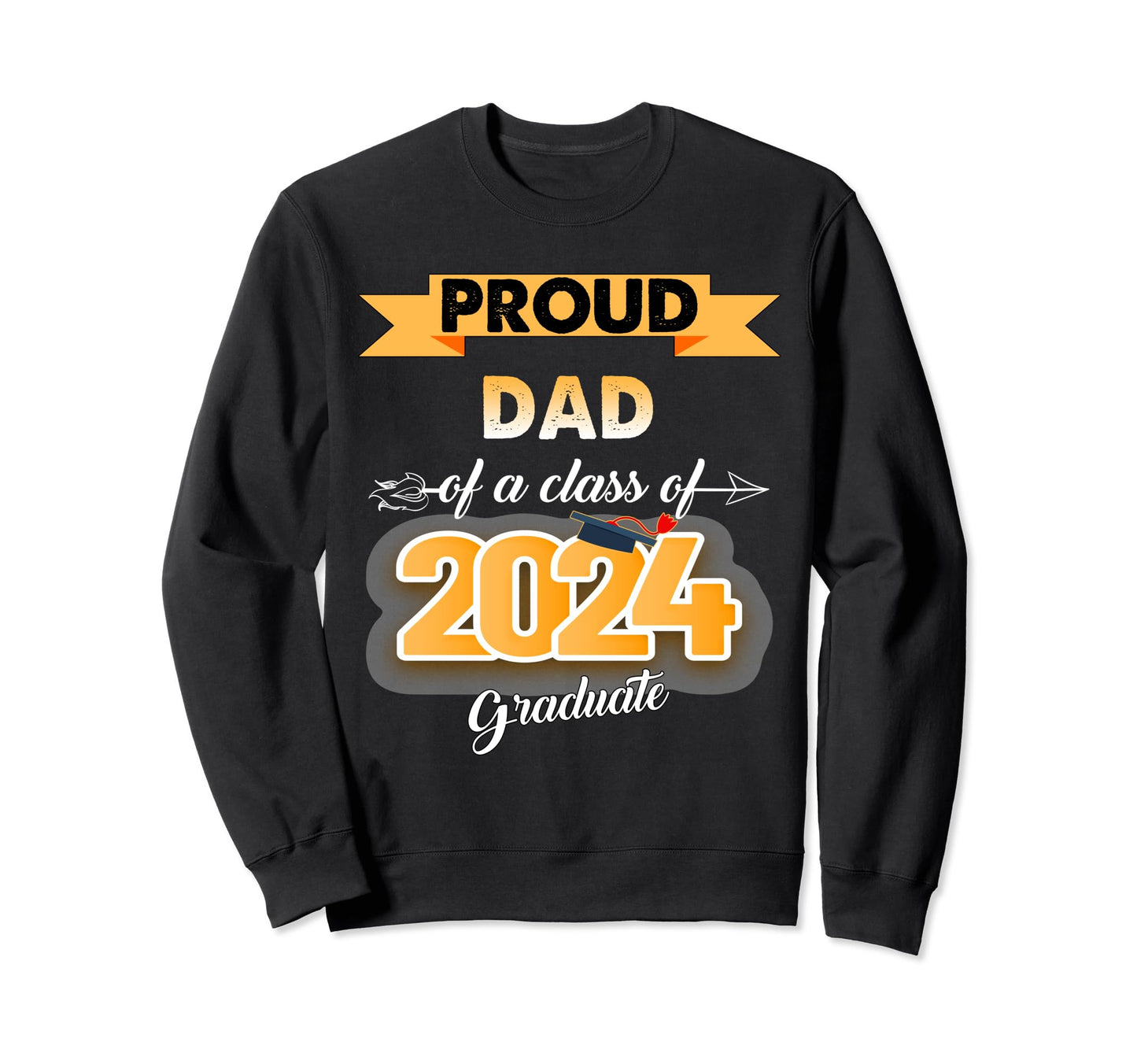 Dad Senior 2024 Proud Dad Class Sweatshirt - Fun Novelty Design Men Women - T-Shirt, Sweatshirt, Hoodie