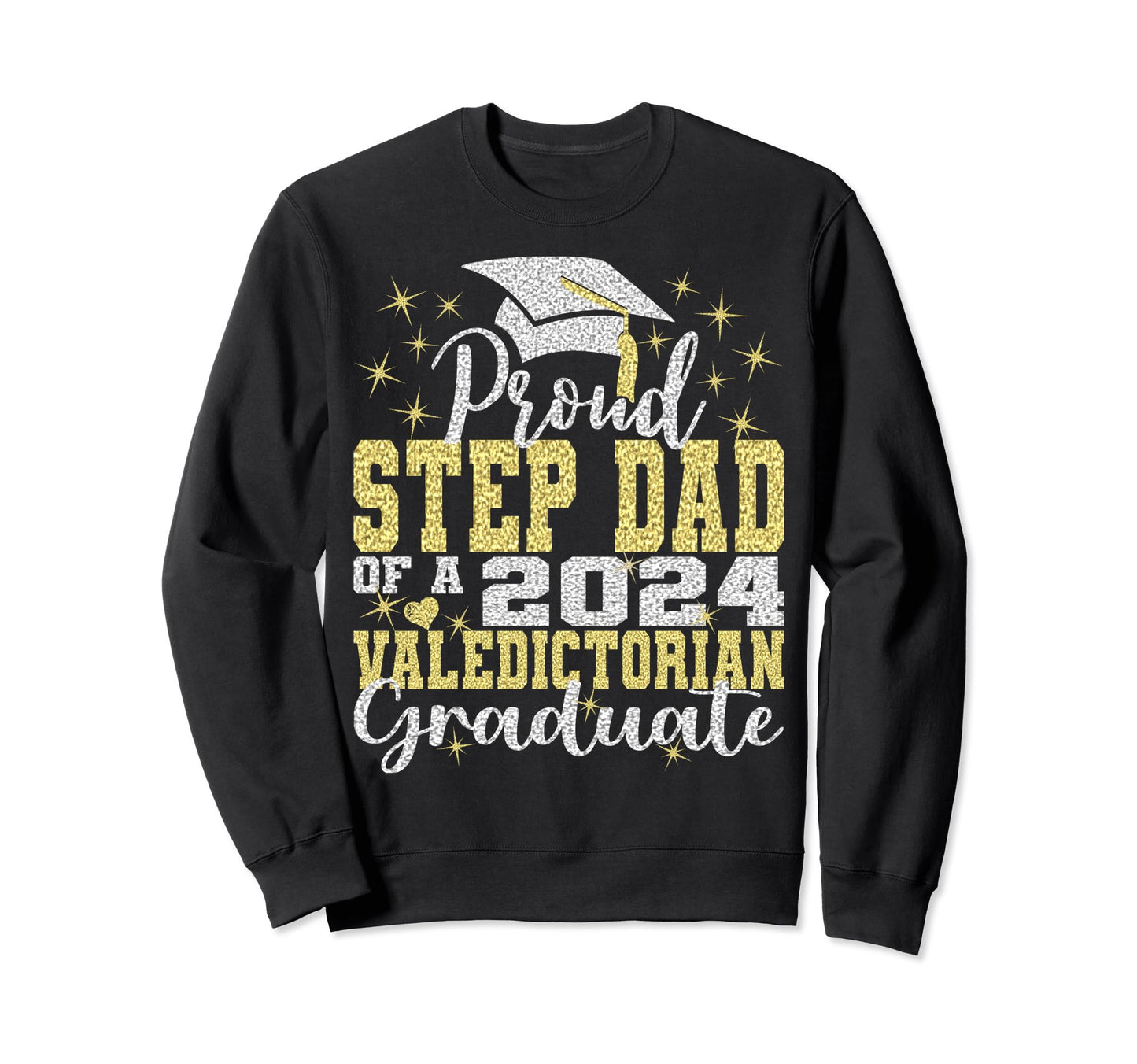 Proud Step Dad 2024 Valedictorian Sweatshirt - Novelty Apparel for Adults - T-Shirt, Sweatshirt, Hoodie