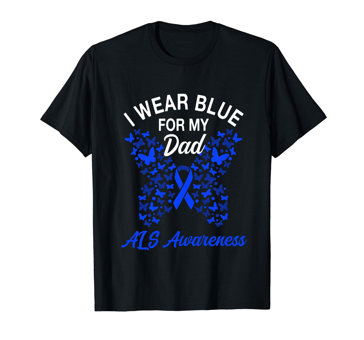 I Wear Blue My Dad Als Awareness T-Shirt - Aesthetic Graphic for Adults - T-Shirt, Sweatshirt, Hoodie
