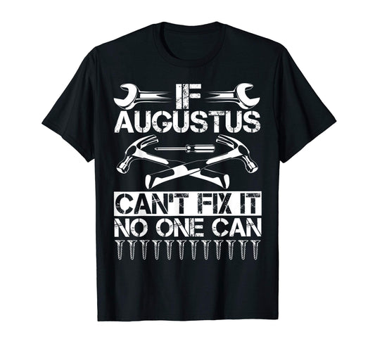 Augustus Fix It Funny Birthday T-Shirt - Graphic Print Men Women - T-Shirt, Sweatshirt, Hoodie